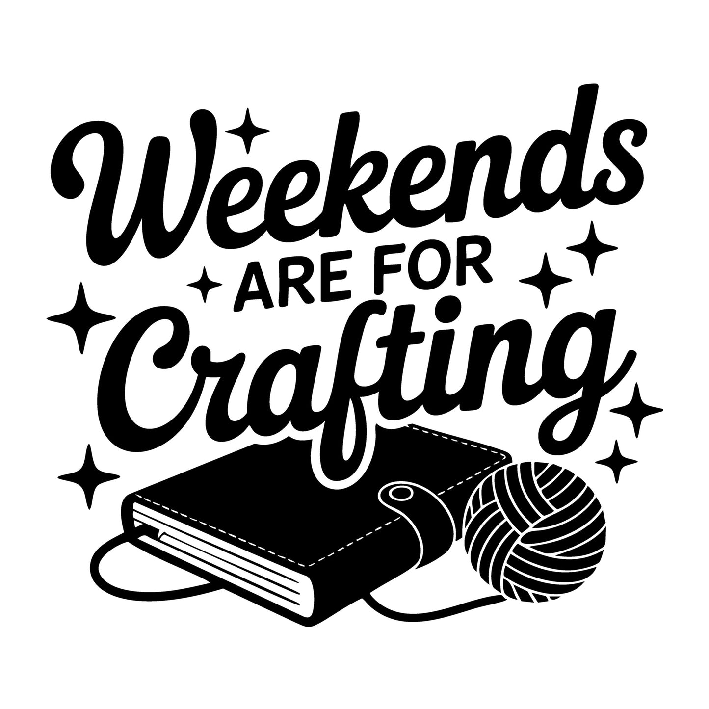 Weekend's Are for Crafting SVG