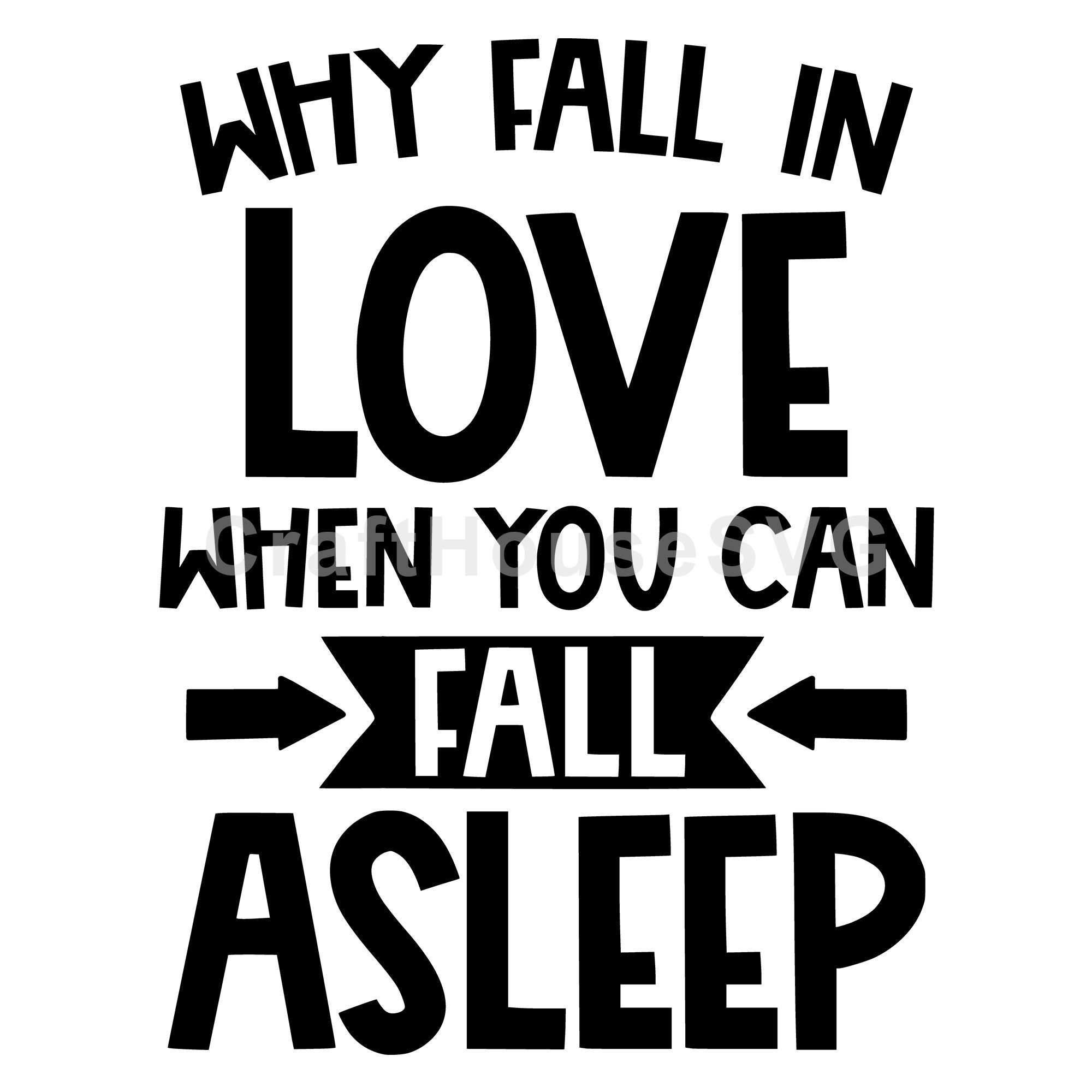 Why fall in love when you can fall asleep SVG