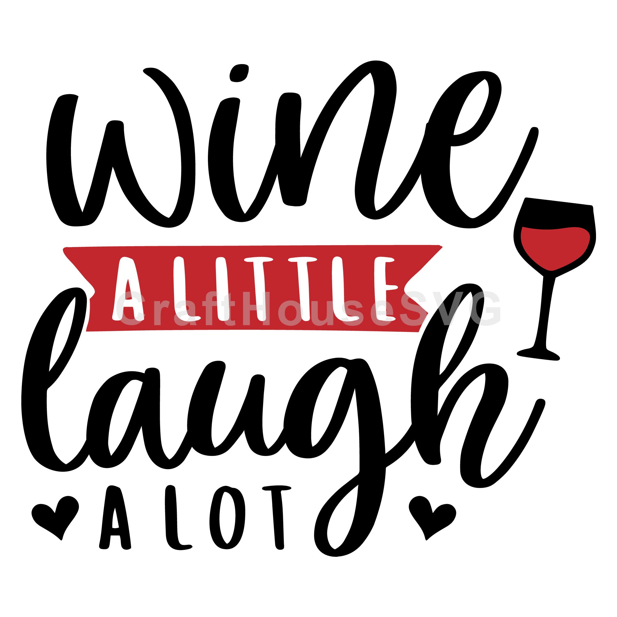 Wine A Little Laugh A Lot Svg 