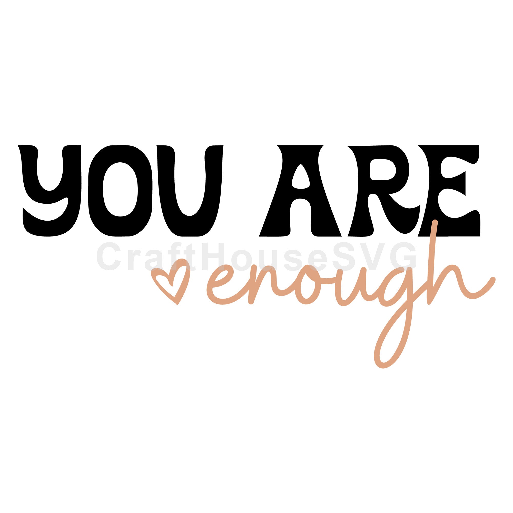 You Are Enough Svg Mental Health Awareness Cut File - Craft House Svg