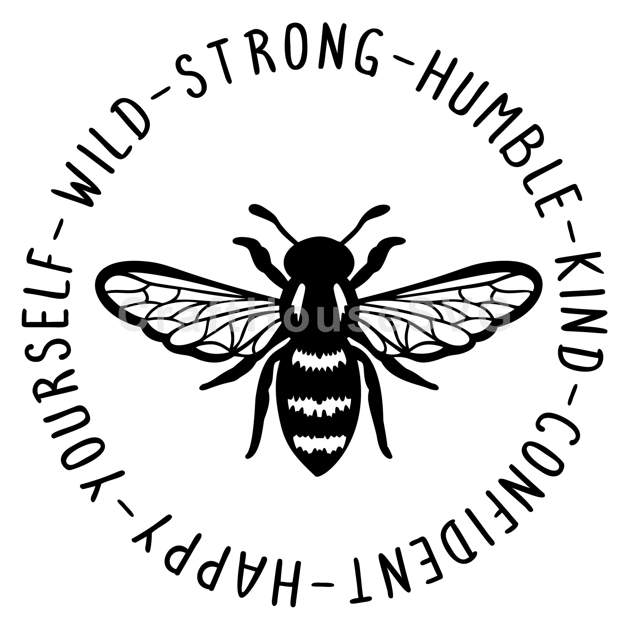 Bee Yourself Wild Strong Humble Kind SVG , Spring, Honey Bee Cut File