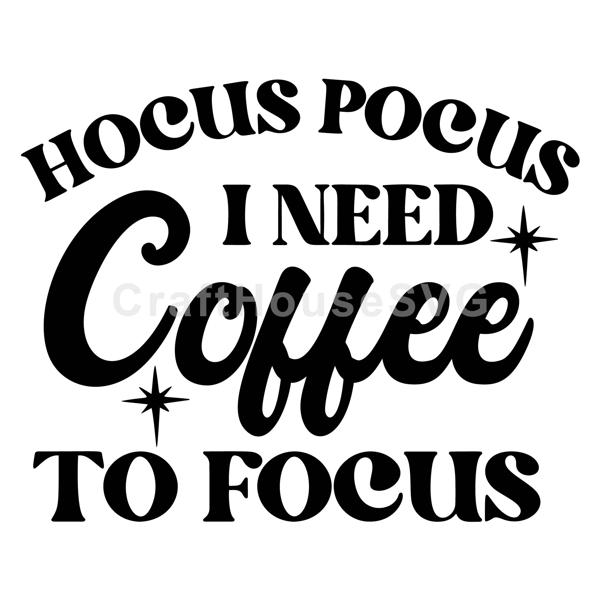 Hocus Pocus i need coffee to focus SVG