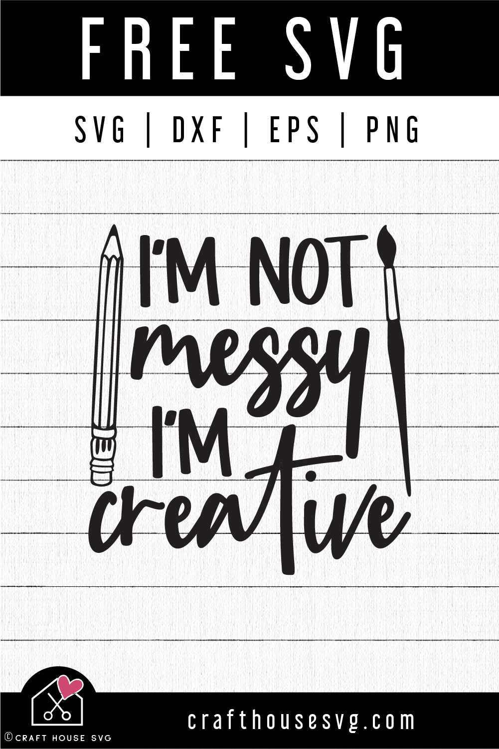 FREE I'm Not Messy I'm creative SVG | FB303 - Craft House SVG