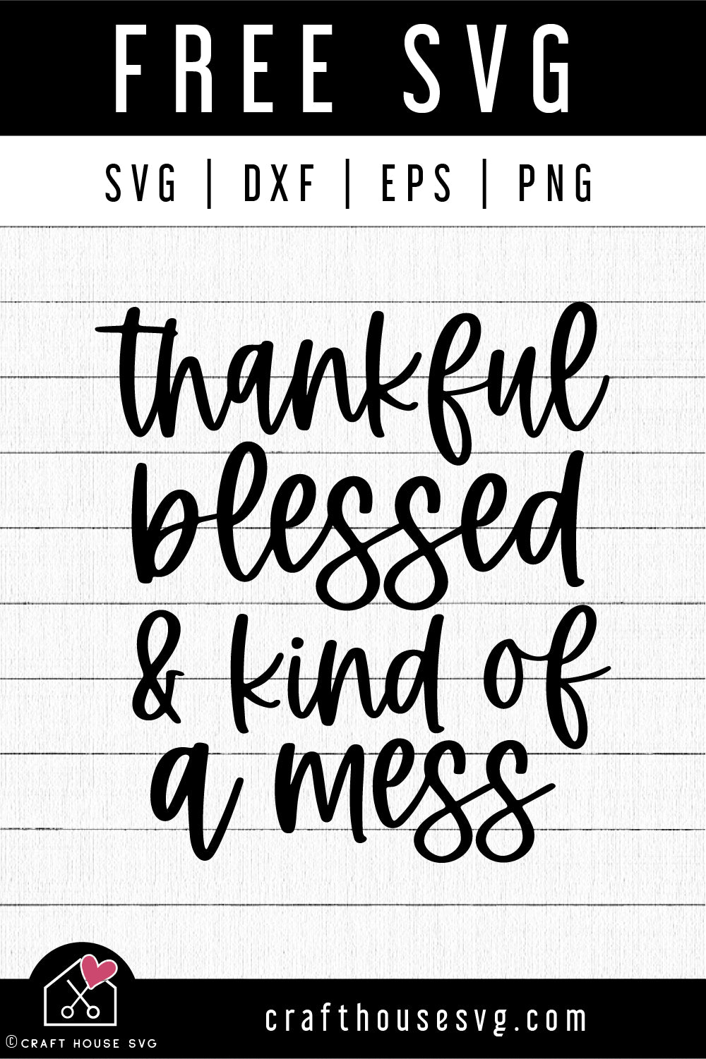 FREE Thankful Blessed And Kind Of A Mess SVG FB343