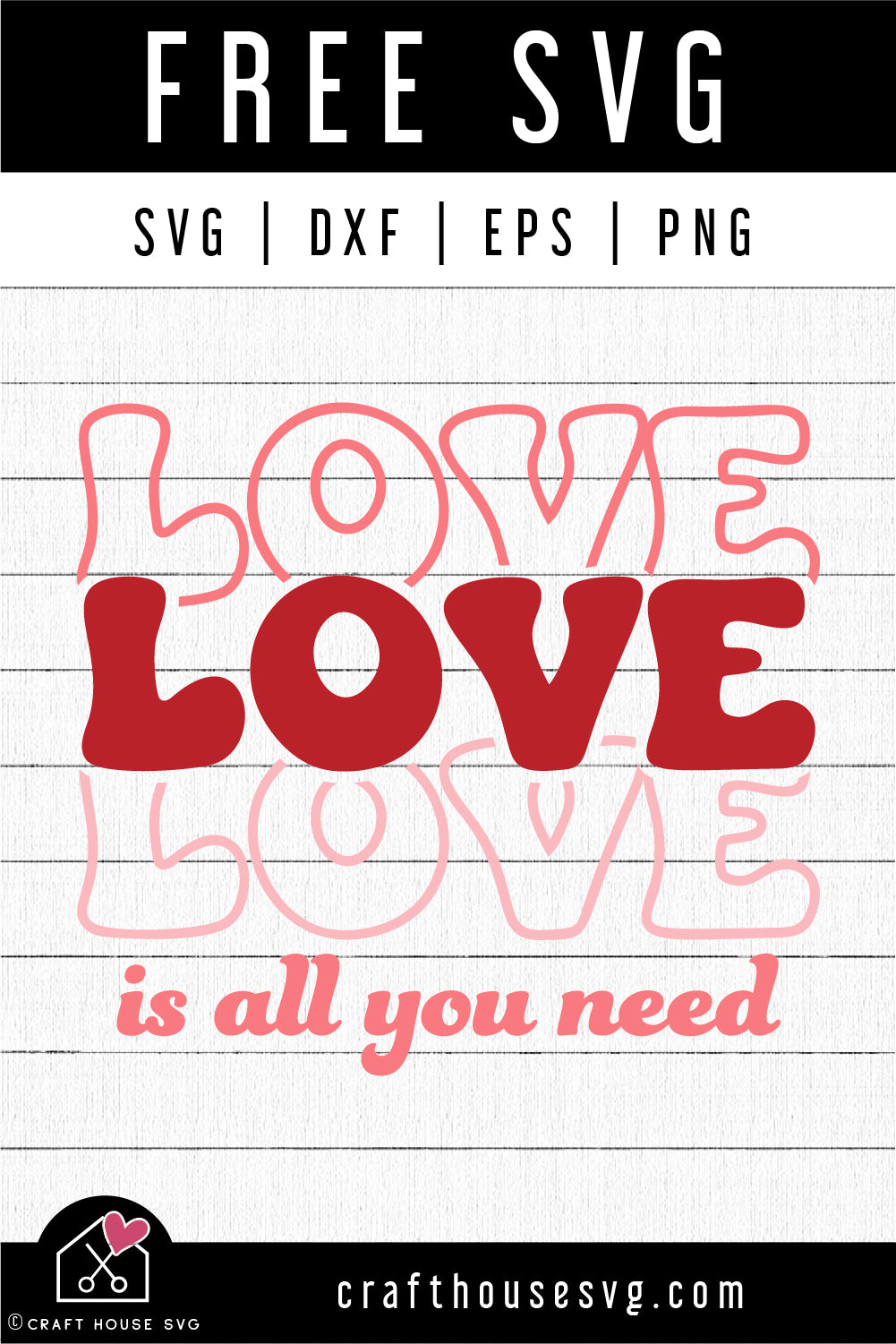 FREE Love is All You Need SVG Valentine cut file FB382