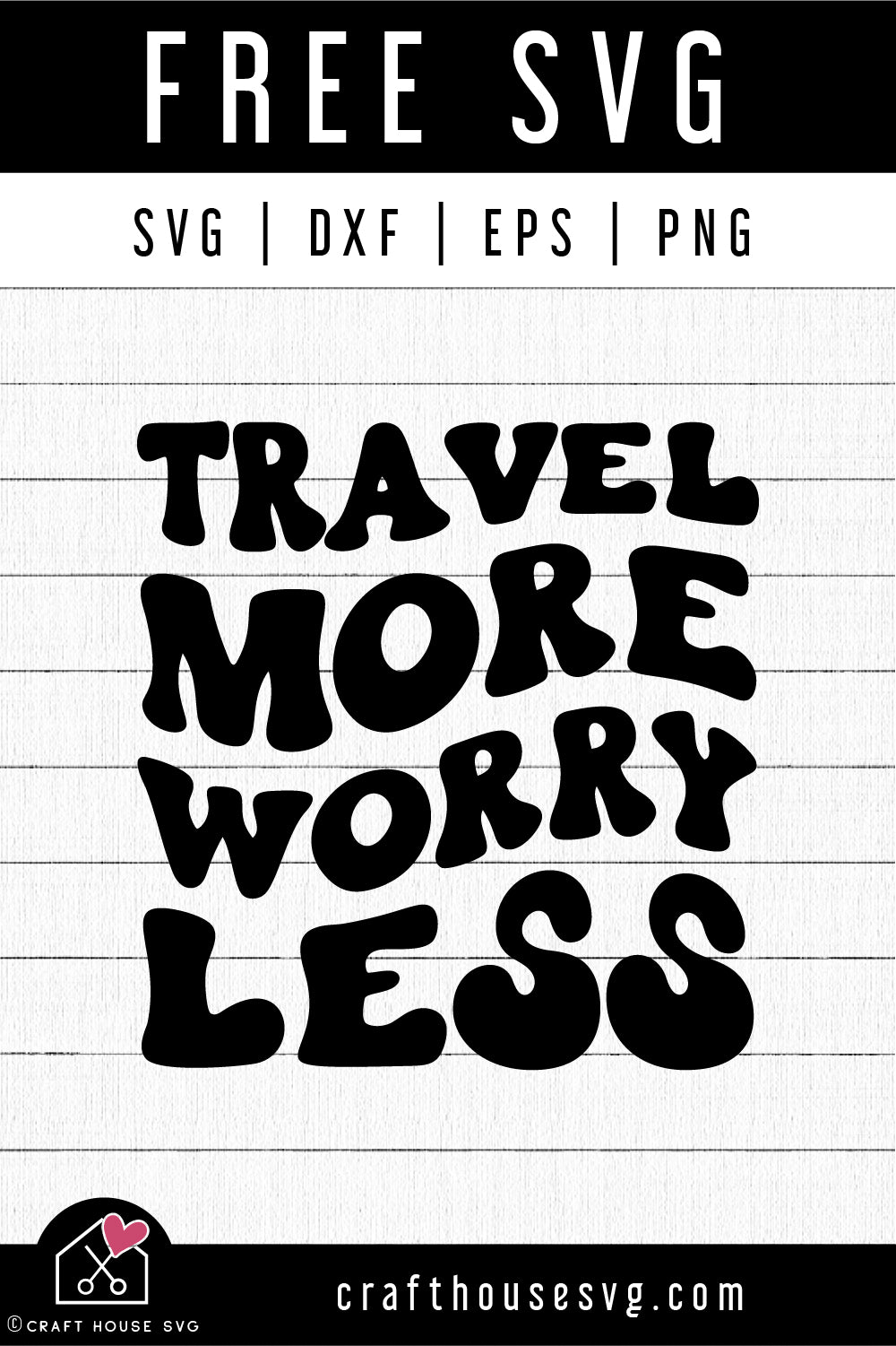 FREE Travel More Worry Less SVG Adventure Cut File | FB473