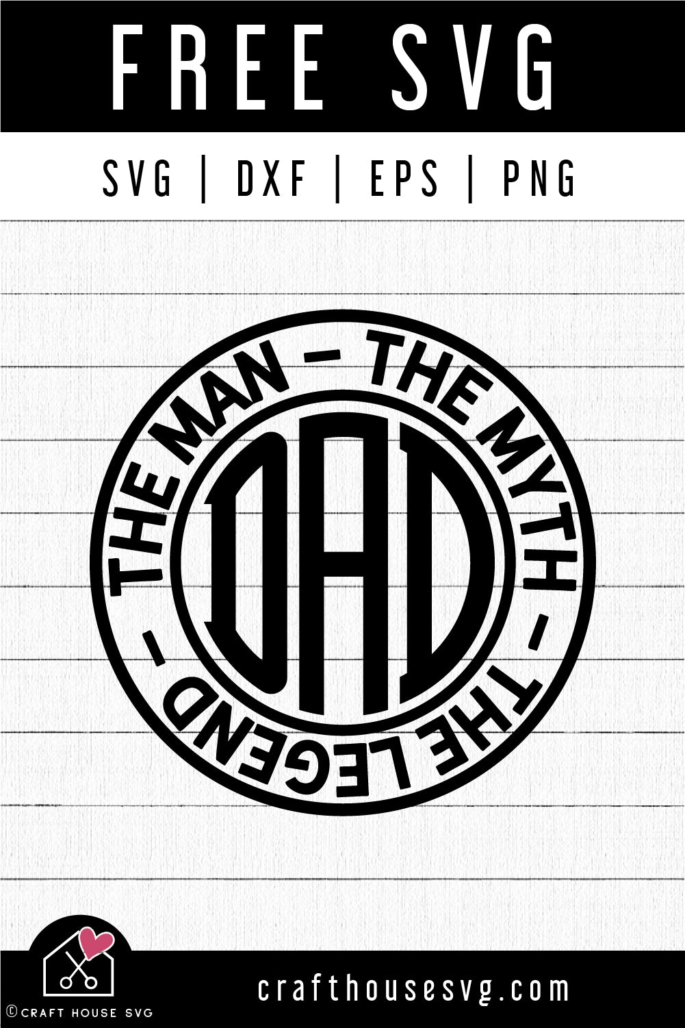 FREE The Man The Myth The Legend SVG Father’s Day Shirt Cut Files - Craft House SVG