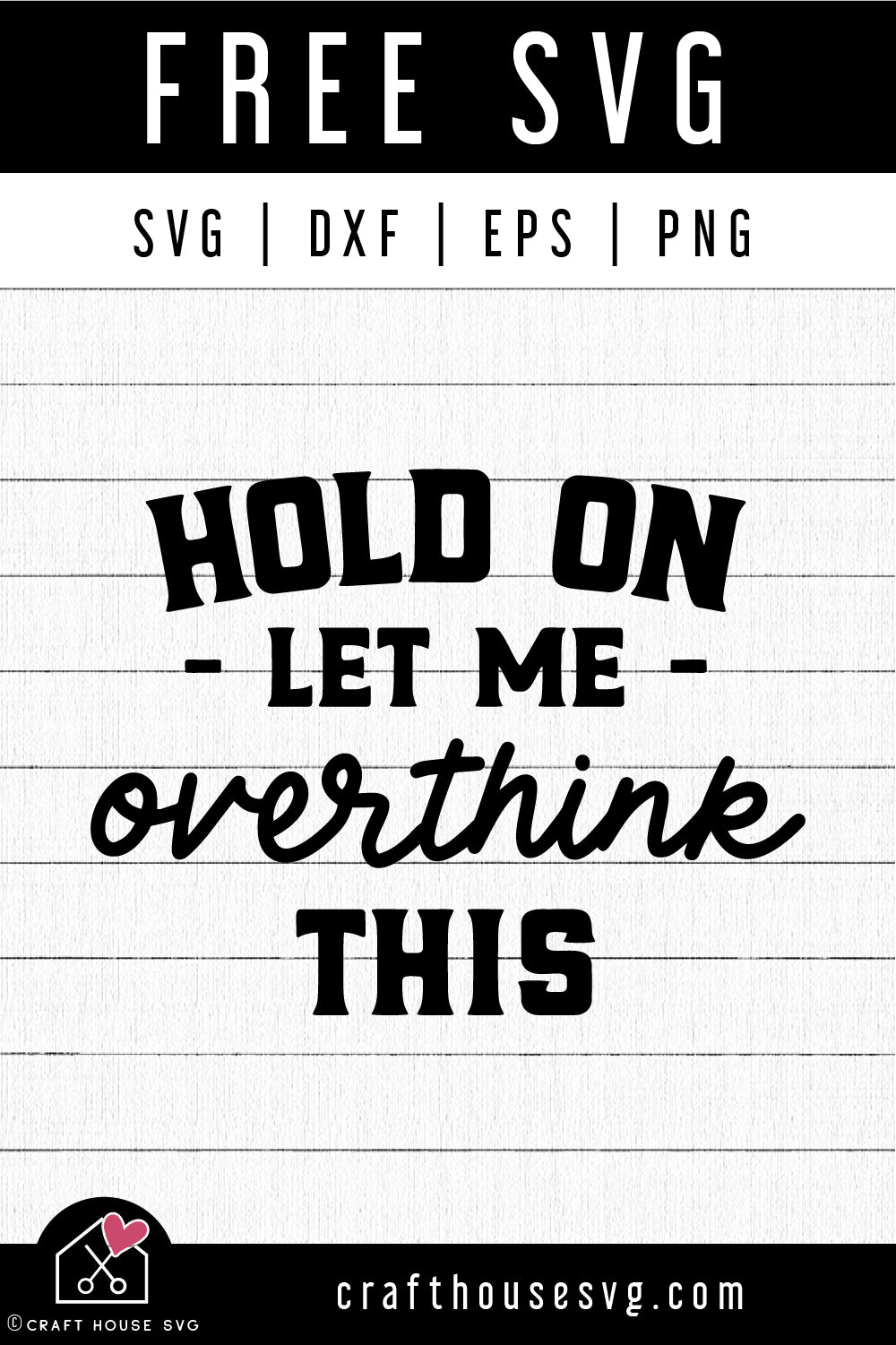 FREE Hold On Let Me Overthink This SVG Funny Sarcastic Cut Files