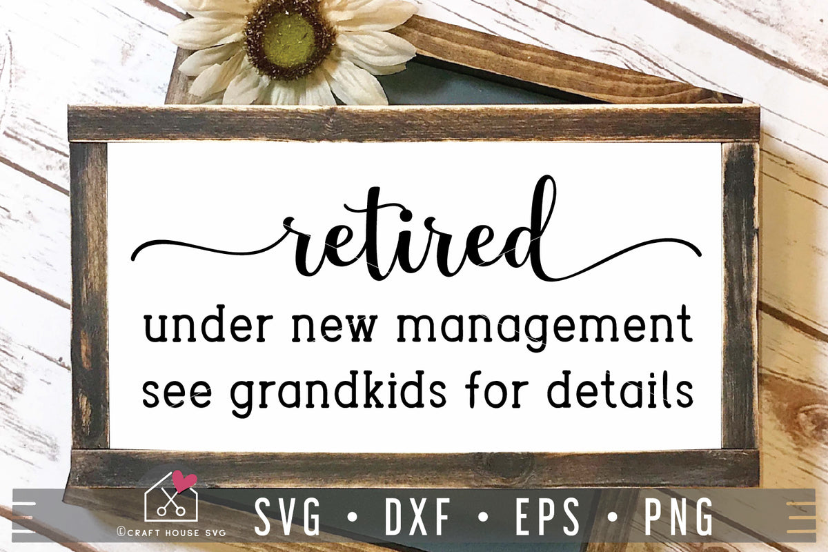 Retired under new management see grandkids for details SVG Funny Grandparents Cut File - Craft ...