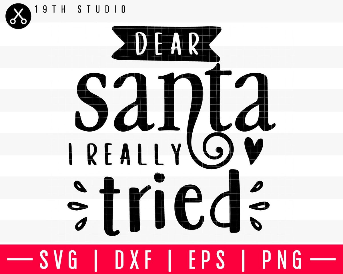 Dear santa I really tried SVG | M37F3 - Craft House SVG