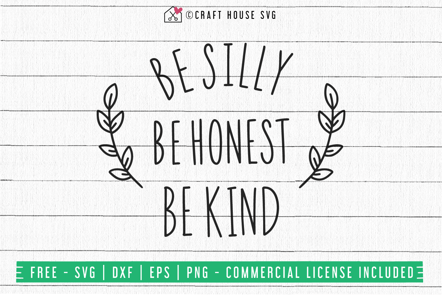Free Be Silly Be Honest Be Kind SVG | FB70 Craft House SVG - SVG files for Cricut and Silhouette