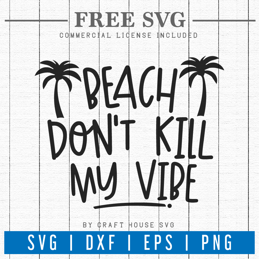 FREE Beach don't kill my vibe SVG Summer SVG | FB93 Craft House SVG - SVG files for Cricut and Silhouette