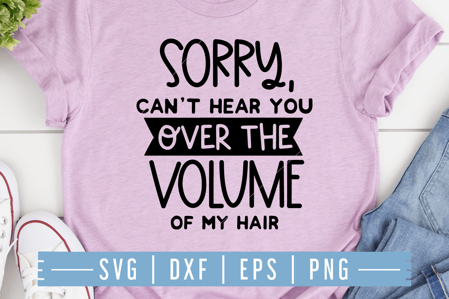 FREE Sorry can't hear you over the volume of my hair SVG | FB116 Craft House SVG - SVG files for Cricut and Silhouette