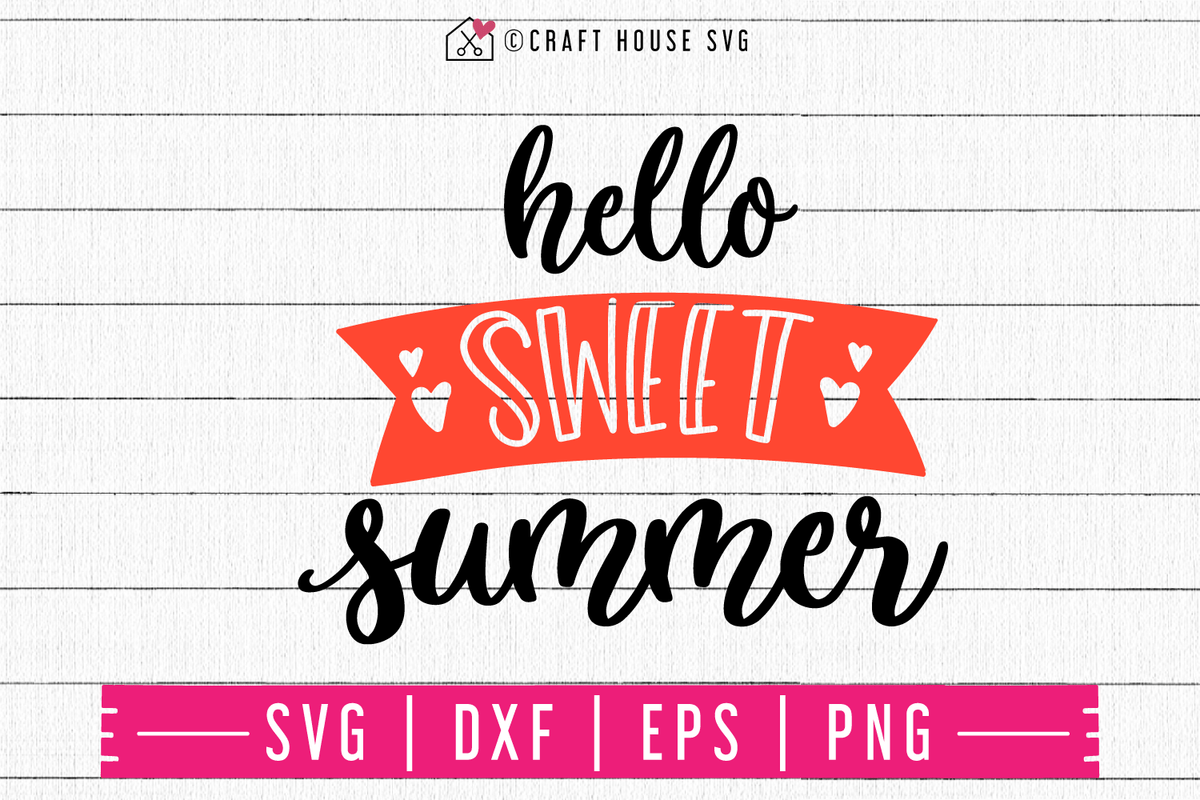 Hello Sweet Summer Svg M48f A Summer Svg Cut File Craft House Craft House Svg