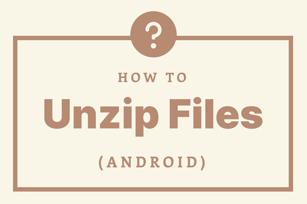 How do I unzip files on an Android?