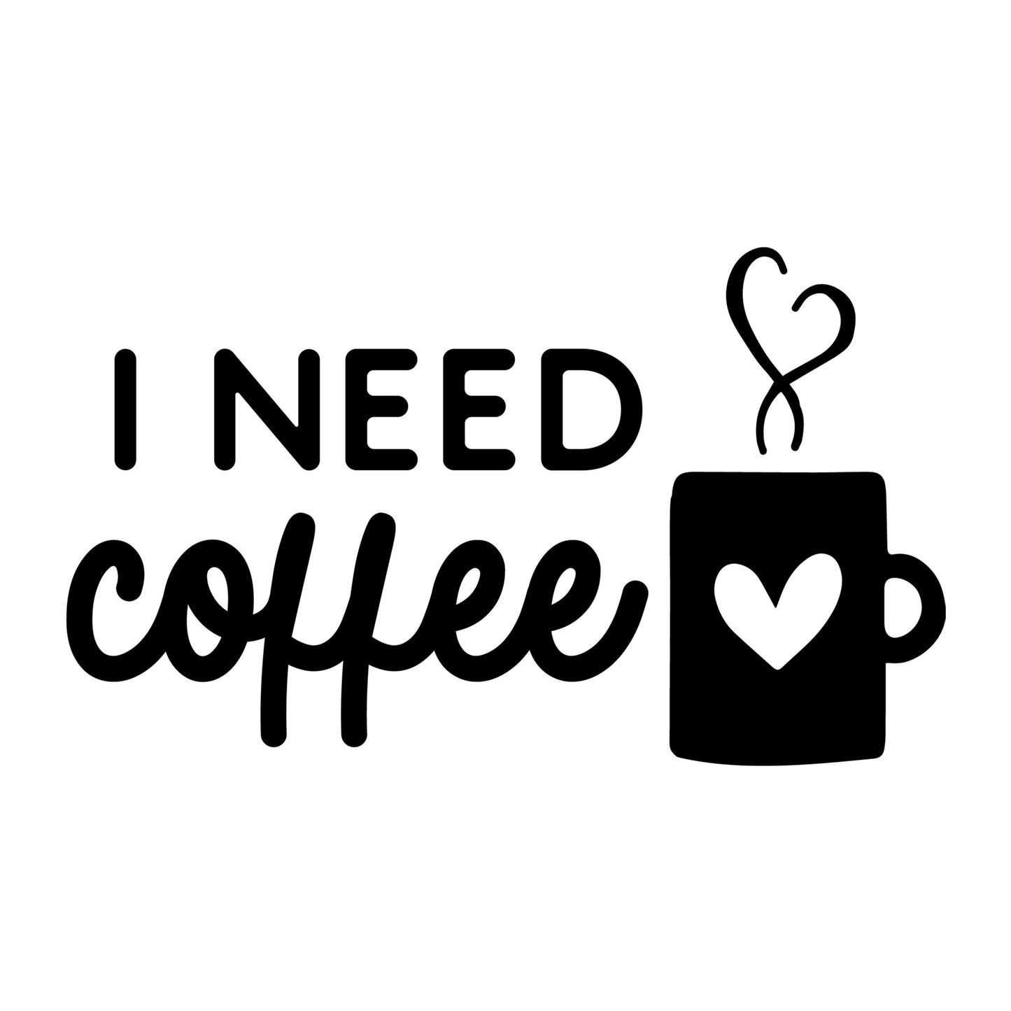 I Need Coffee SVG design for Cricut, Silhouette, laser cutting, vinyl, sublimation, mom and me matching shirts, and family craft projects.