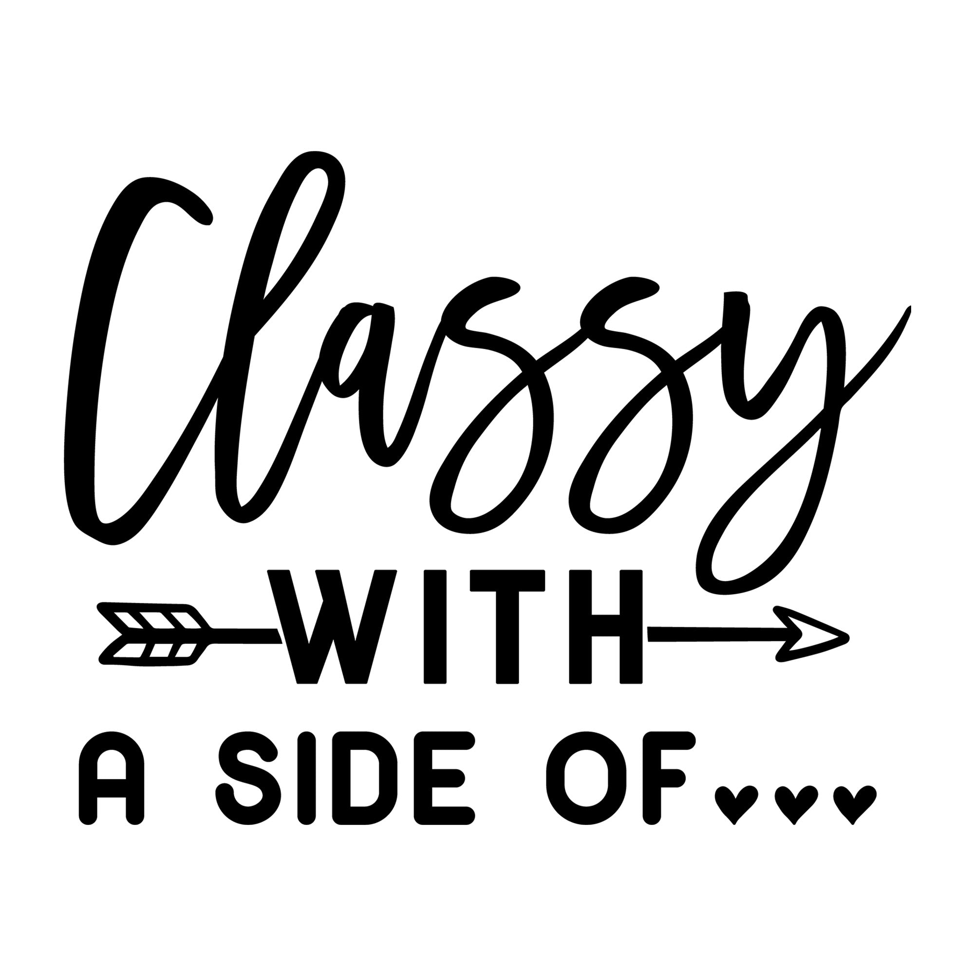 Classy With A Side Of SVG design for Cricut, Silhouette, laser cutting, vinyl, sublimation, mom and me matching shirts, and family craft projects.