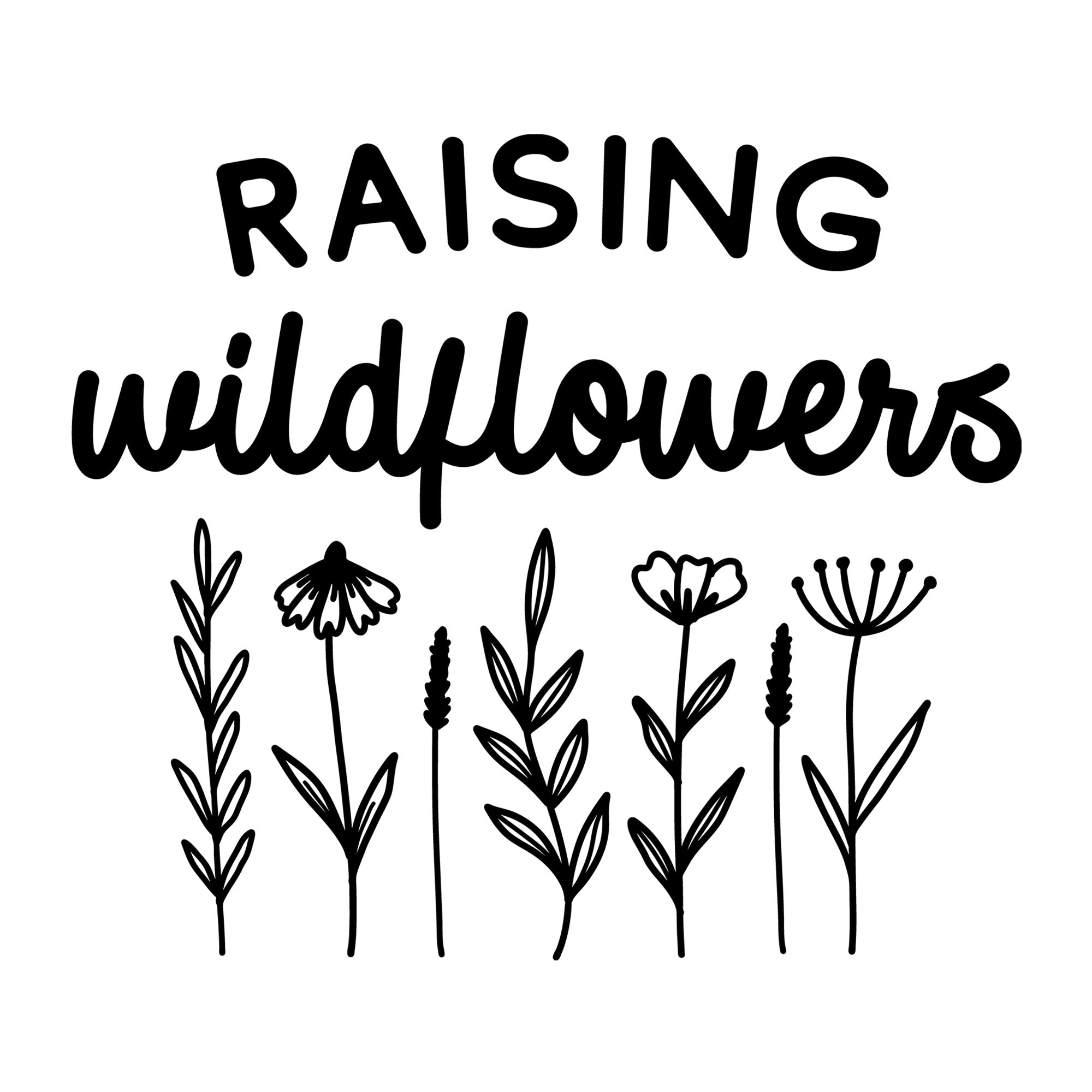 Raising Wildflowers SVG design for Cricut, Silhouette, laser cutting, vinyl, sublimation, mom and me matching shirts, and family craft projects.