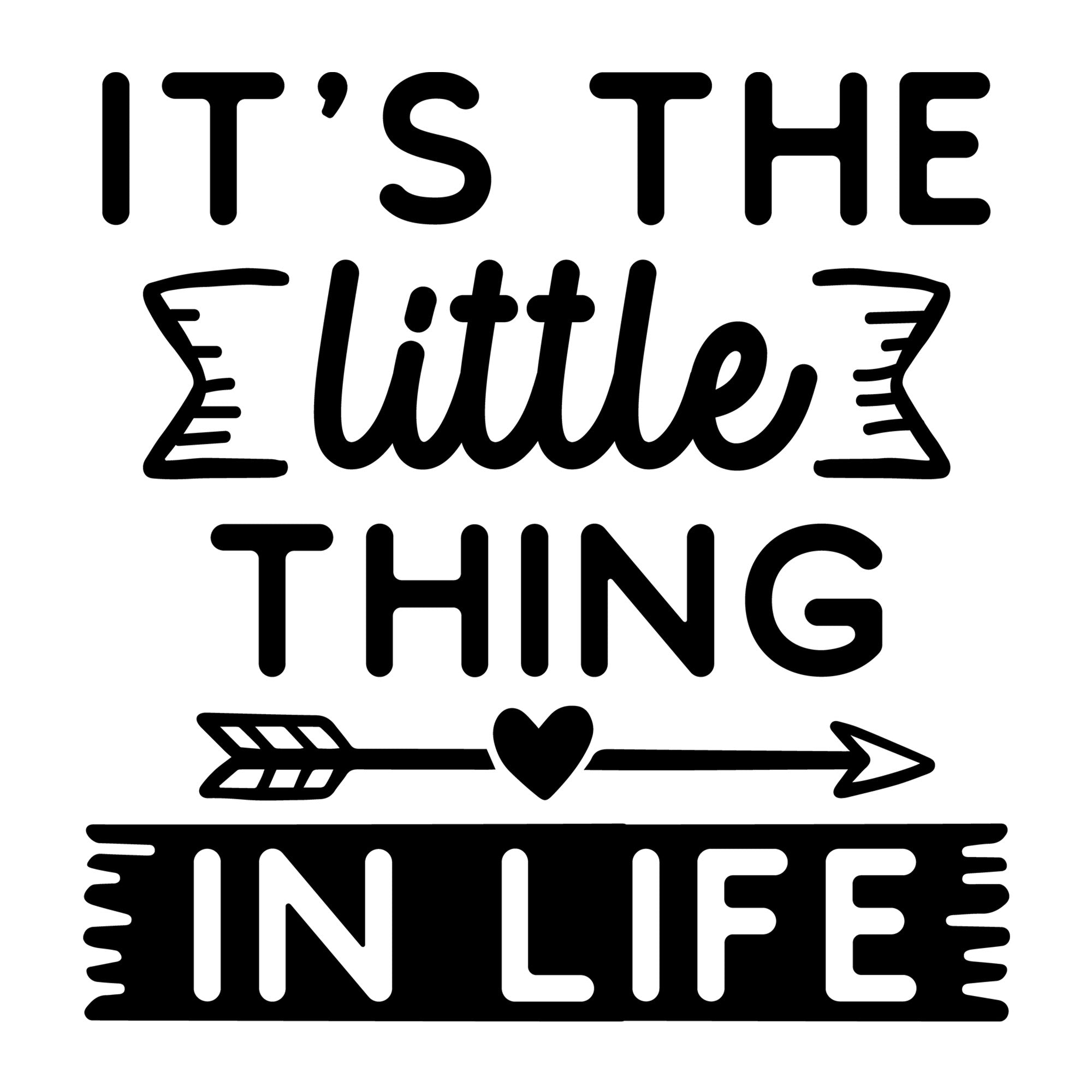 It's The Little Things In Life SVG design for Cricut, Silhouette, laser cutting, vinyl, sublimation, mom and me matching shirts, and family craft projects.