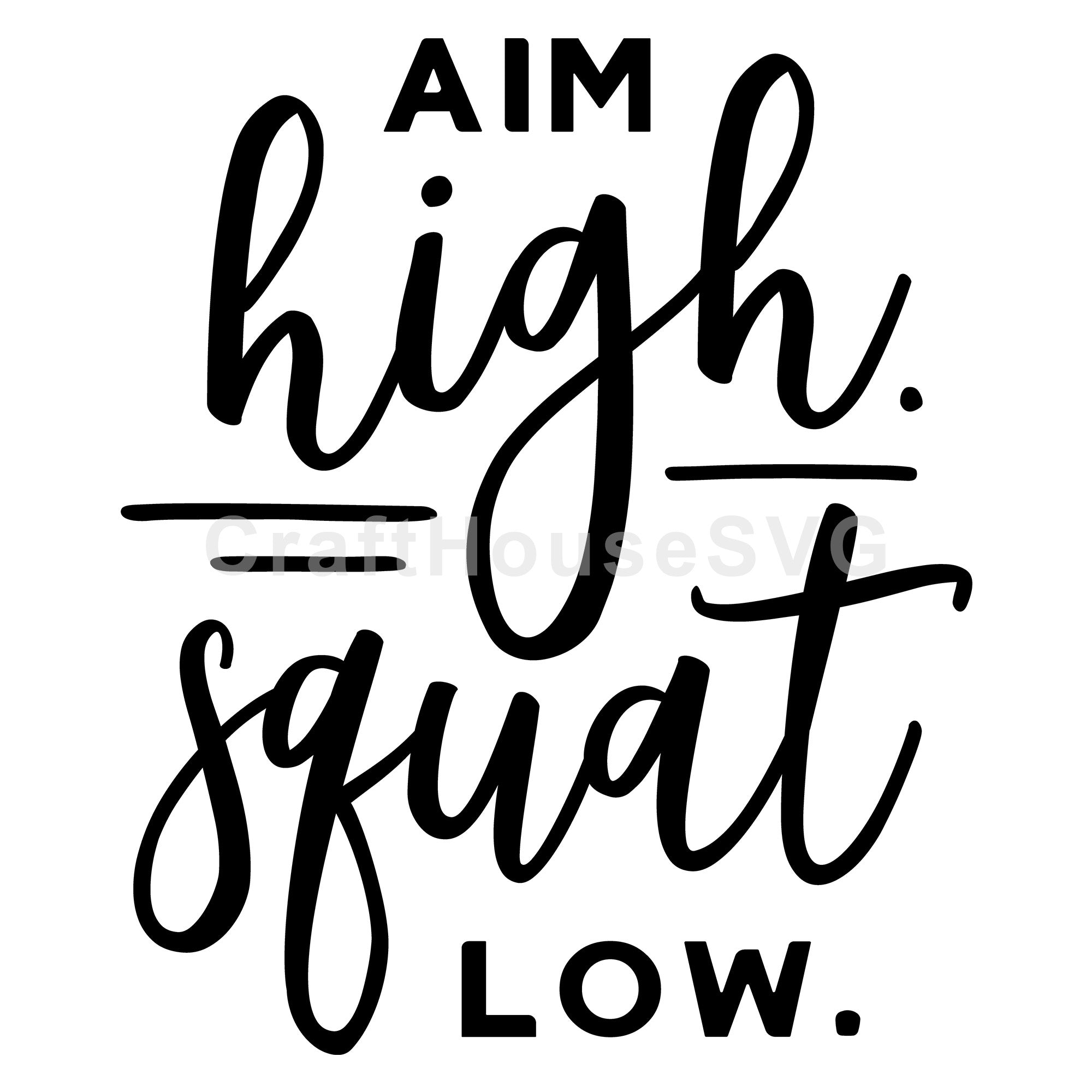 Aim high squat low SVG | A Gym SVG cut file | M44F