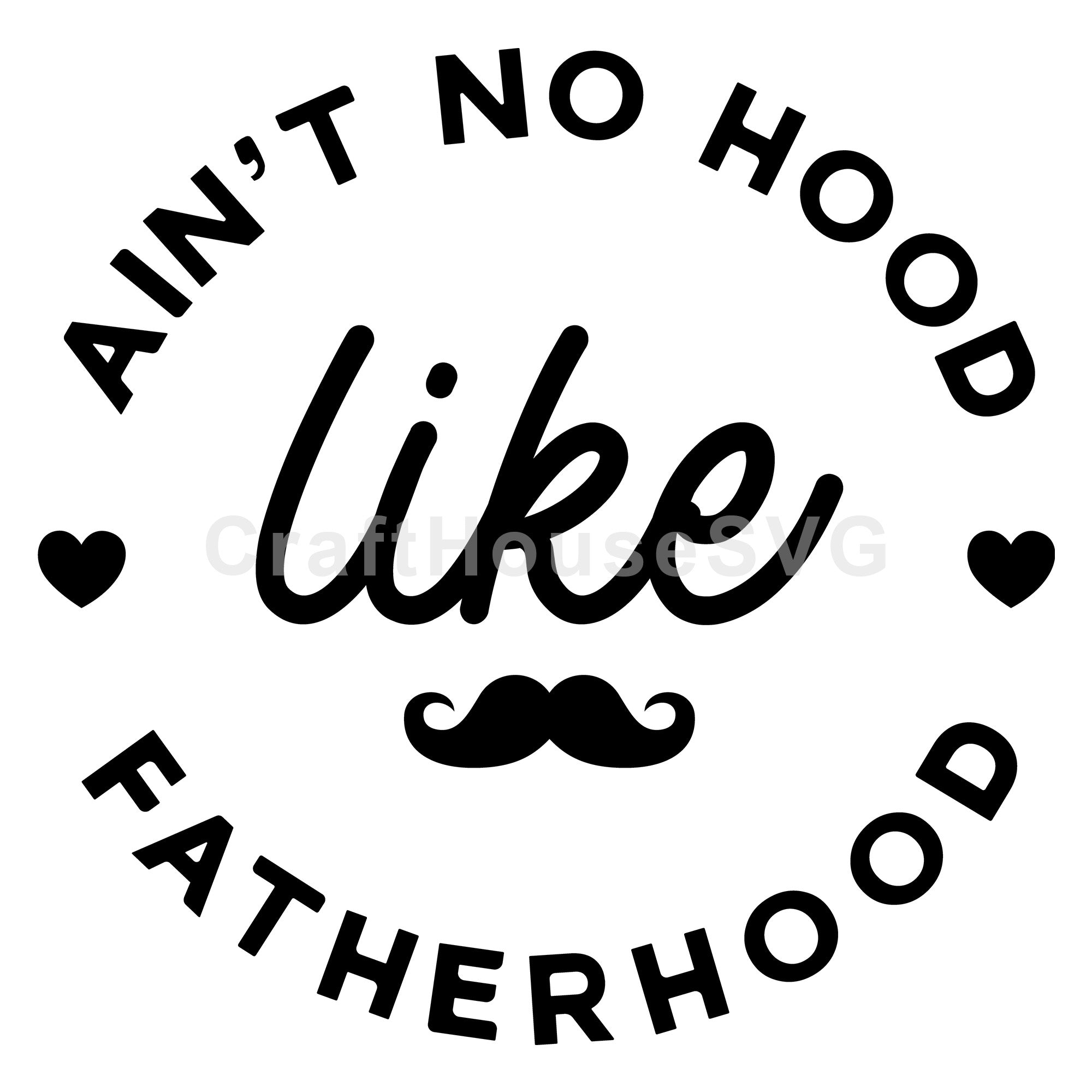 Ain't no hood like fatherhood SVG | M50F | Dad SVG cut file