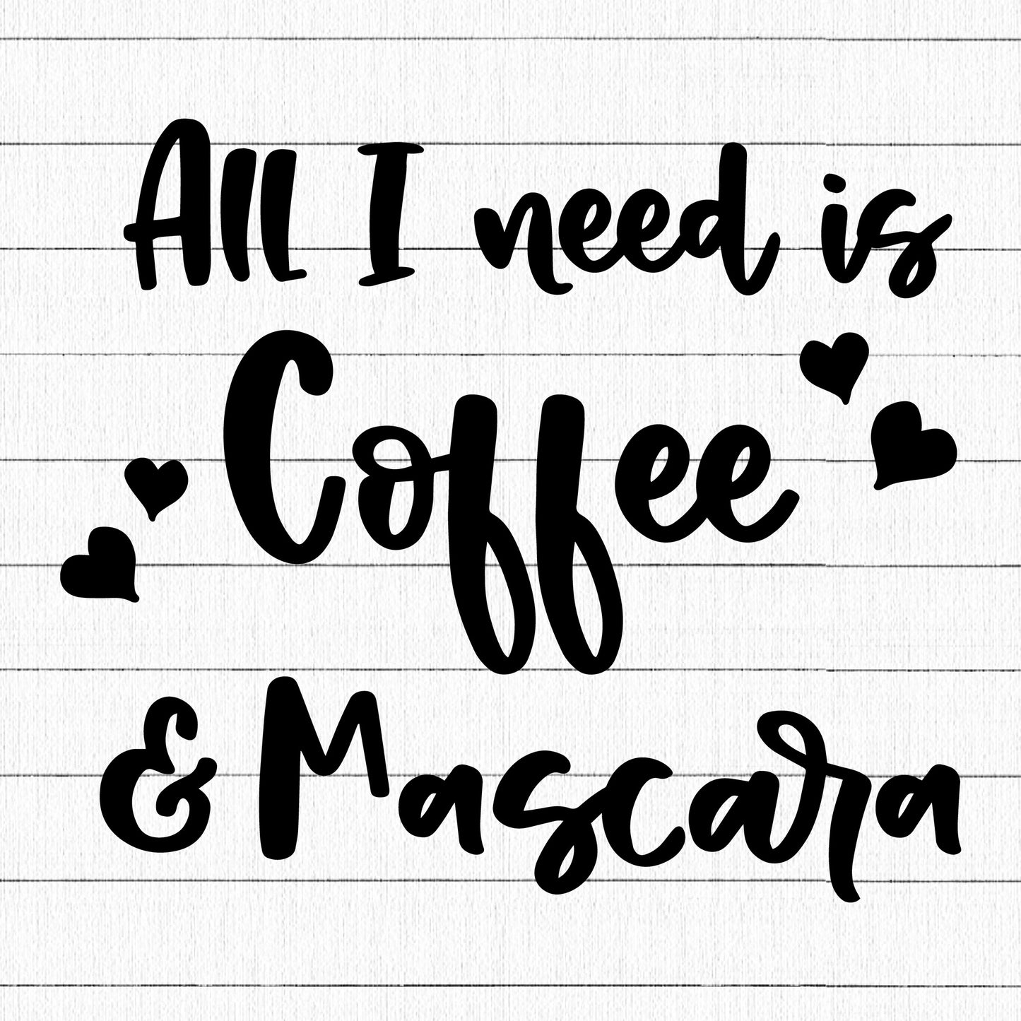 All I Need Is Coffee And Mascara SVG, Coffee SVG - Craft House SVG