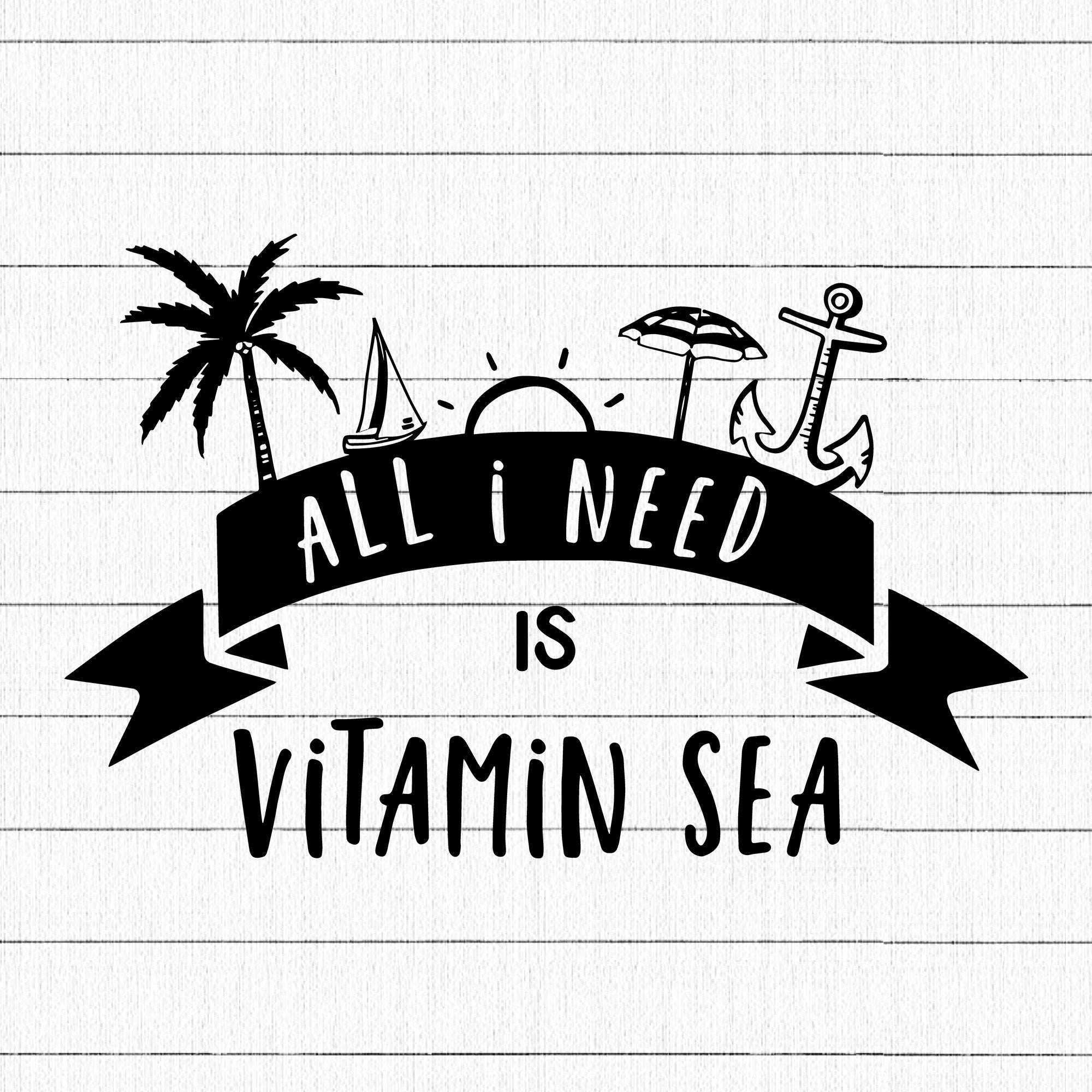 All I Need Is Vitamin Sea SVG | M26F2