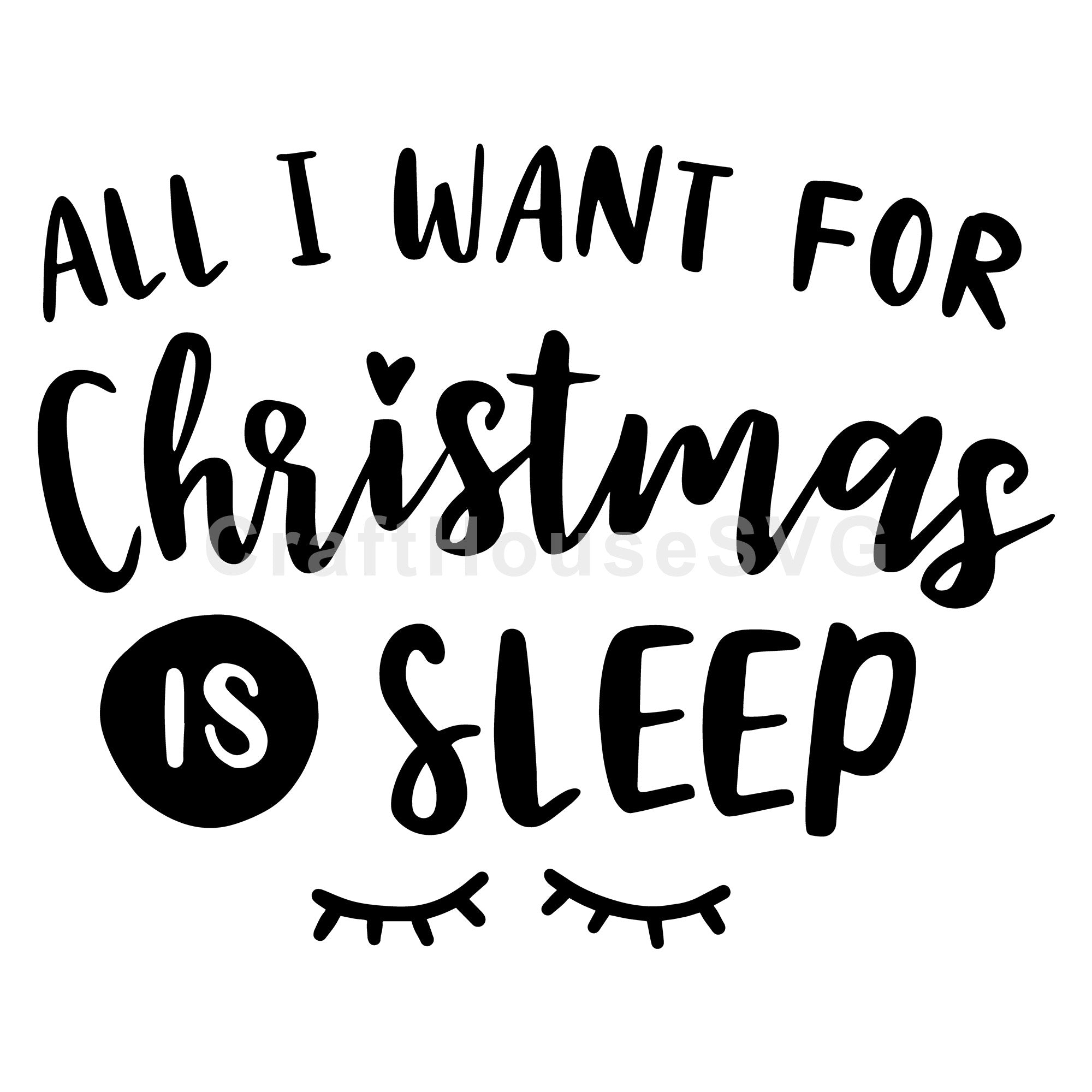 All I Want for Christmas is Sleep SVG