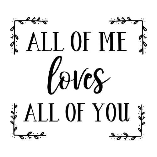 All Of Me Loves All Of You SVG