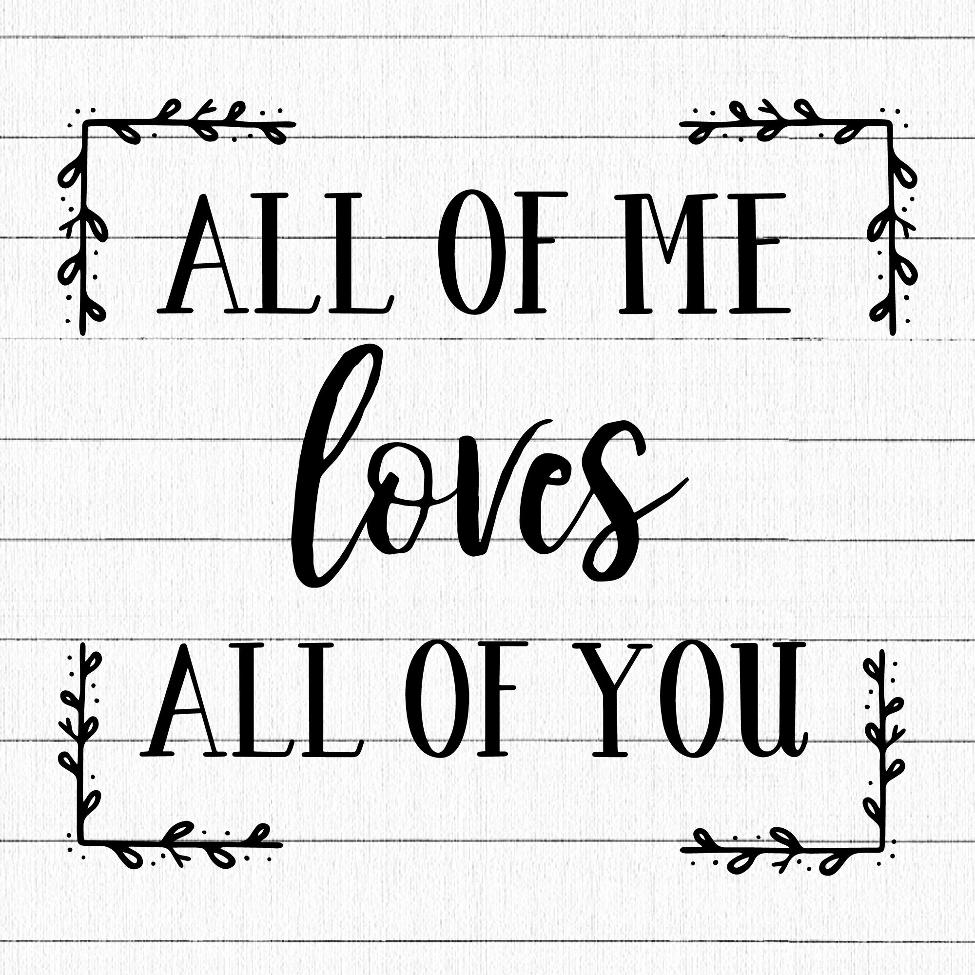 All Of Me Loves All Of You SVG | M19F1