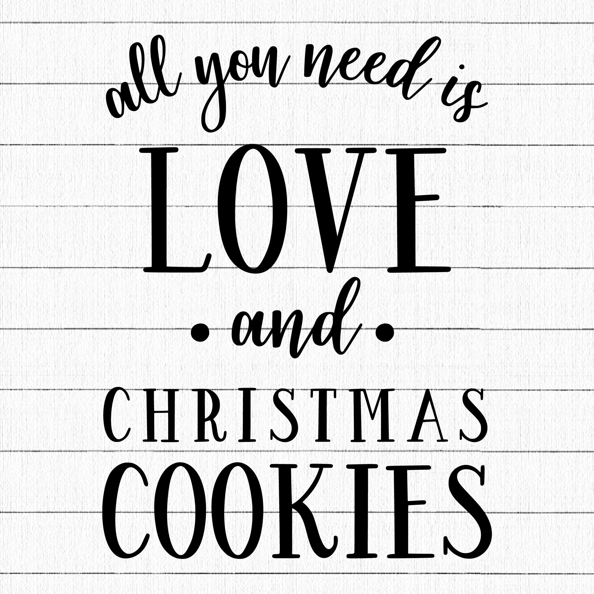 All You Need Is Love And Christmas Cookies SVG | M21F2