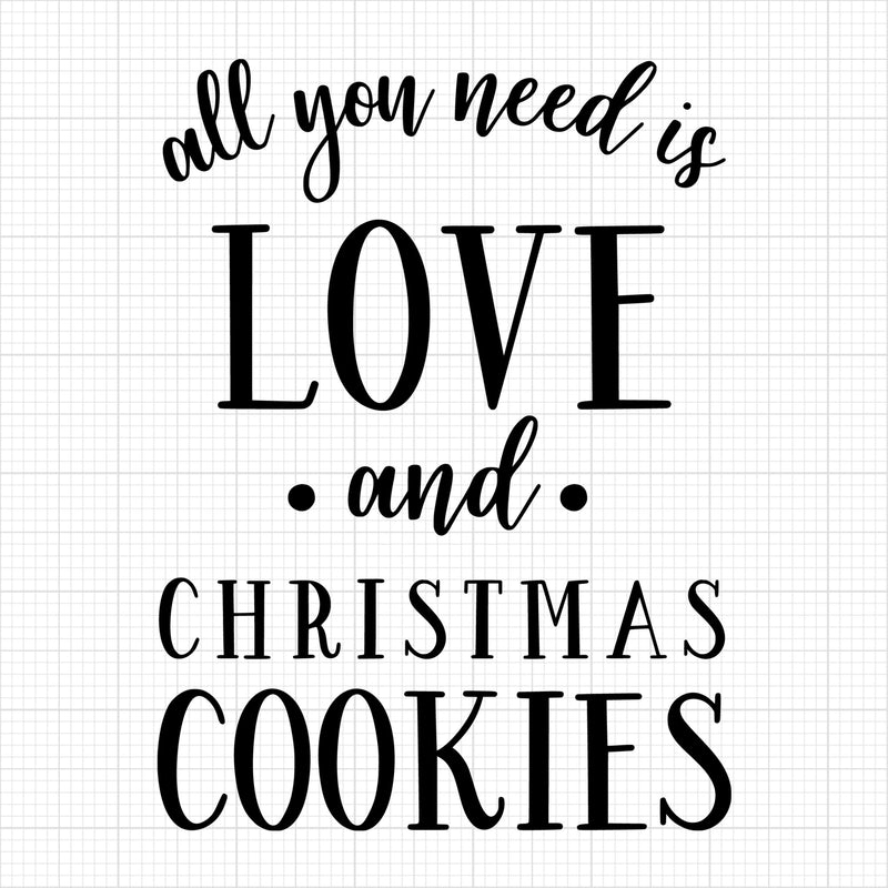 All You Need Is Love And Christmas Cookies