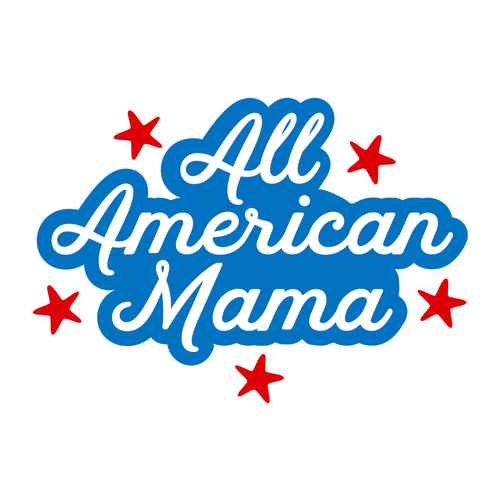 All American Mama SVG for Cricut, Silhouette, laser cutting, vinyl, sublimation, 4th of July shirts, patriotic signs, decals, mugs, and DIY craft projects.