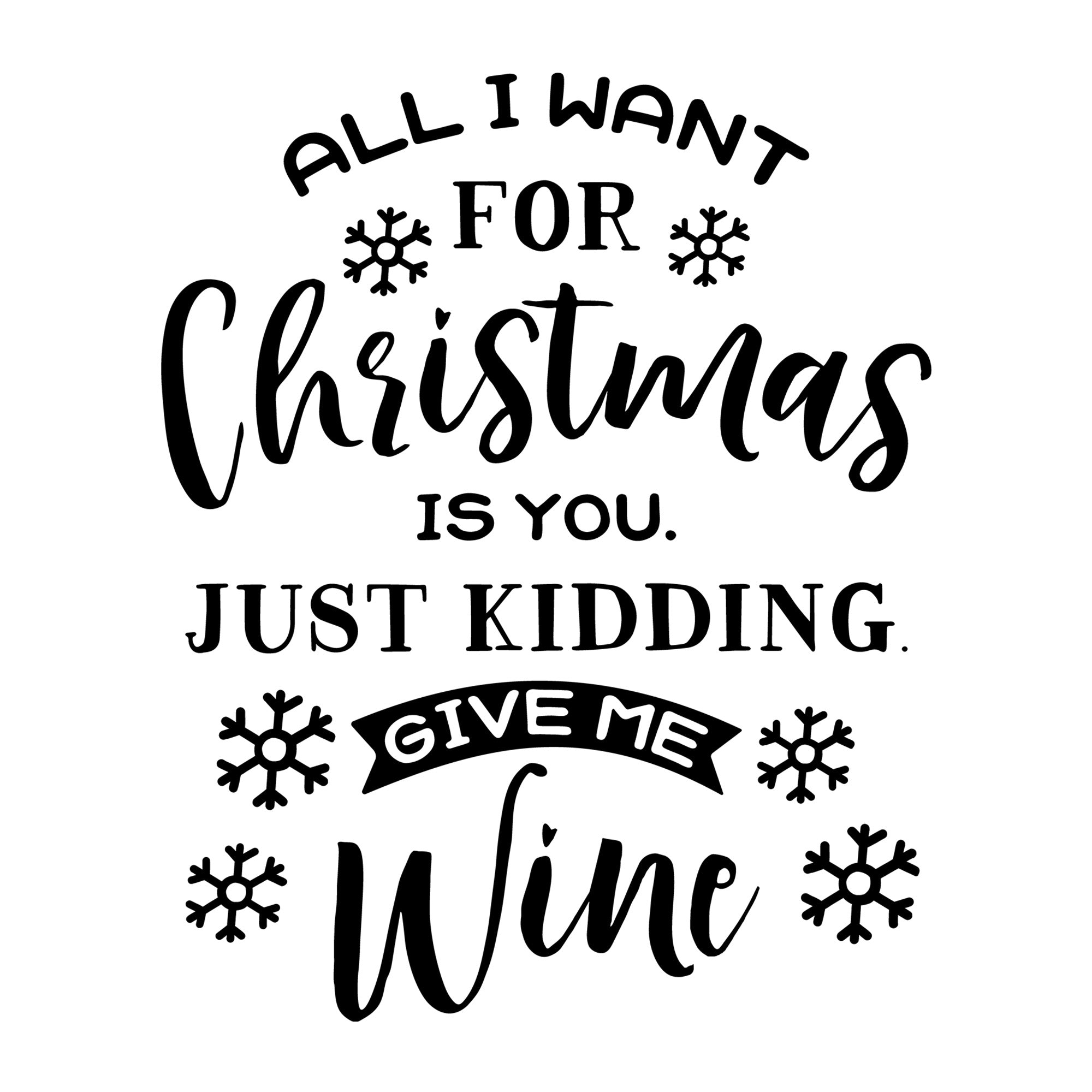 All I Want for Christmas is Wine SVG for Cricut, Silhouette, laser cutting, vinyl, sublimation, Christmas shirts, signs, decals, mugs, and DIY craft projects.
