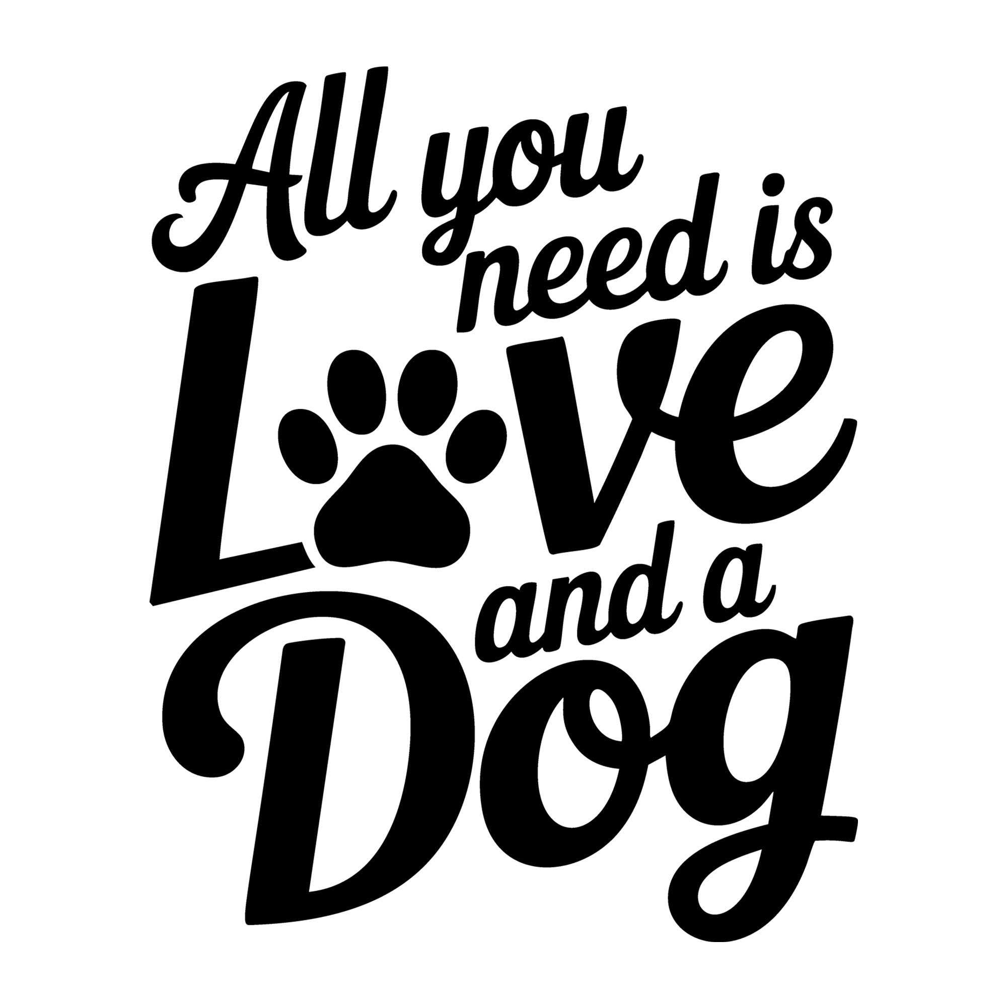 All You Need Is Love and a Dog SVG