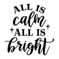 All is Calm All is Bright SVG for Cricut, Silhouette, laser cutting, vinyl, sublimation, Christmas shirts, signs, decals, mugs, and DIY craft projects.