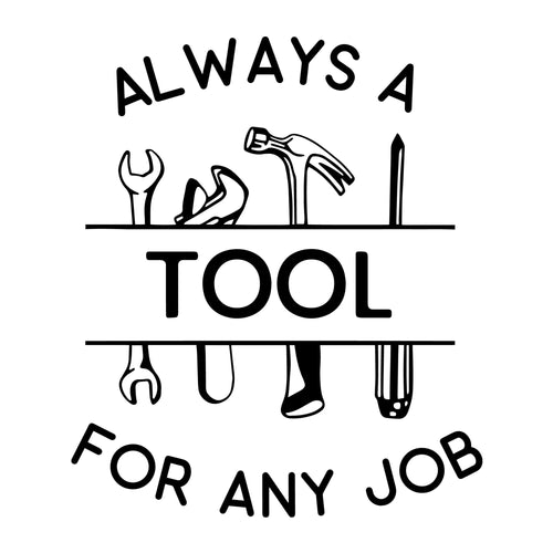Always A Tool For Any Job SVG