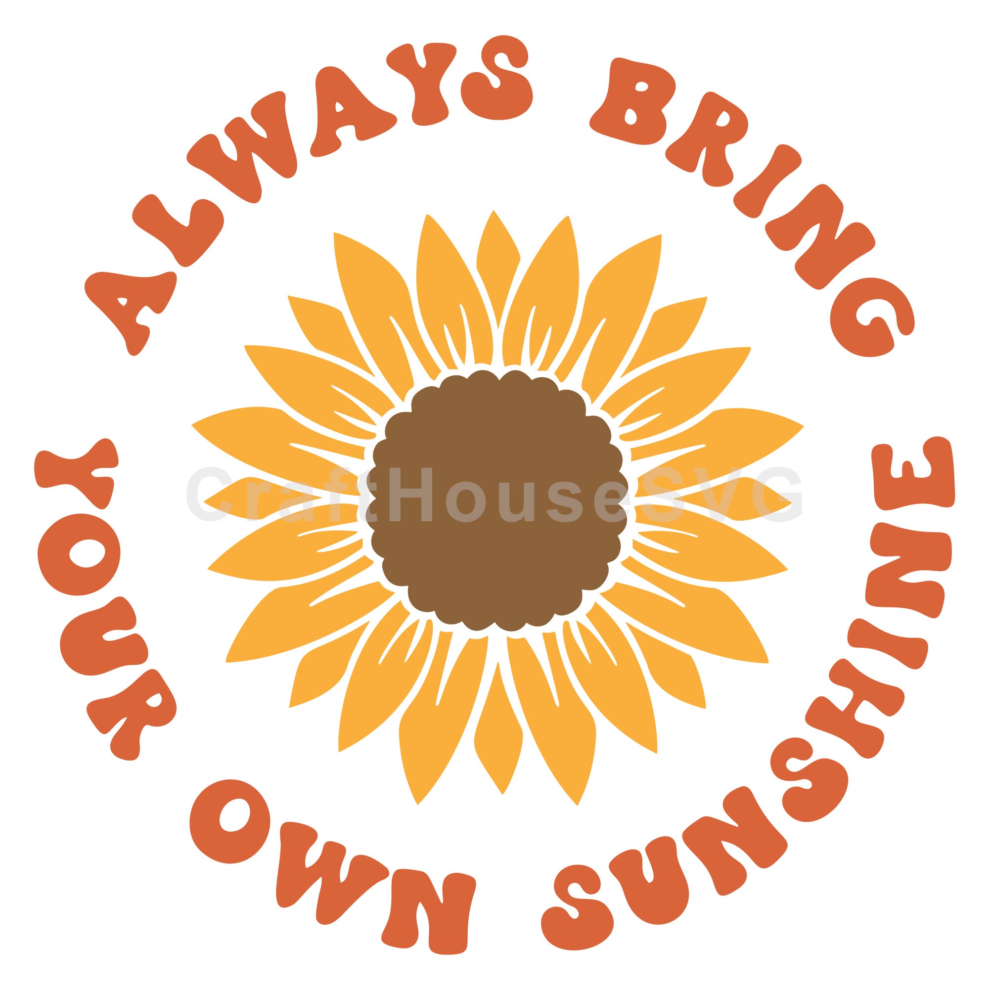 Always Bring Your Own Sunshine | Inspirational SVG