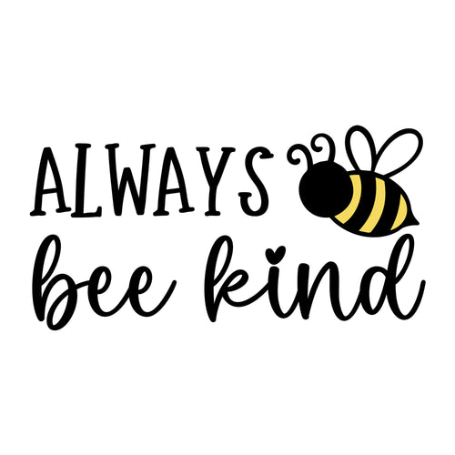 Always Bee Kind SVG design for Cricut, Silhouette, laser cutting, vinyl, sublimation, and bee craft projects.
