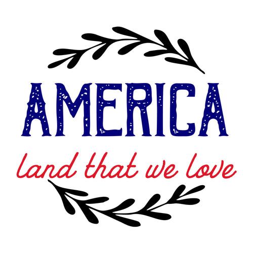 America Land That We Love SVG design for Cricut, Silhouette, laser cutting, vinyl, sublimation, and patriotic craft projects.