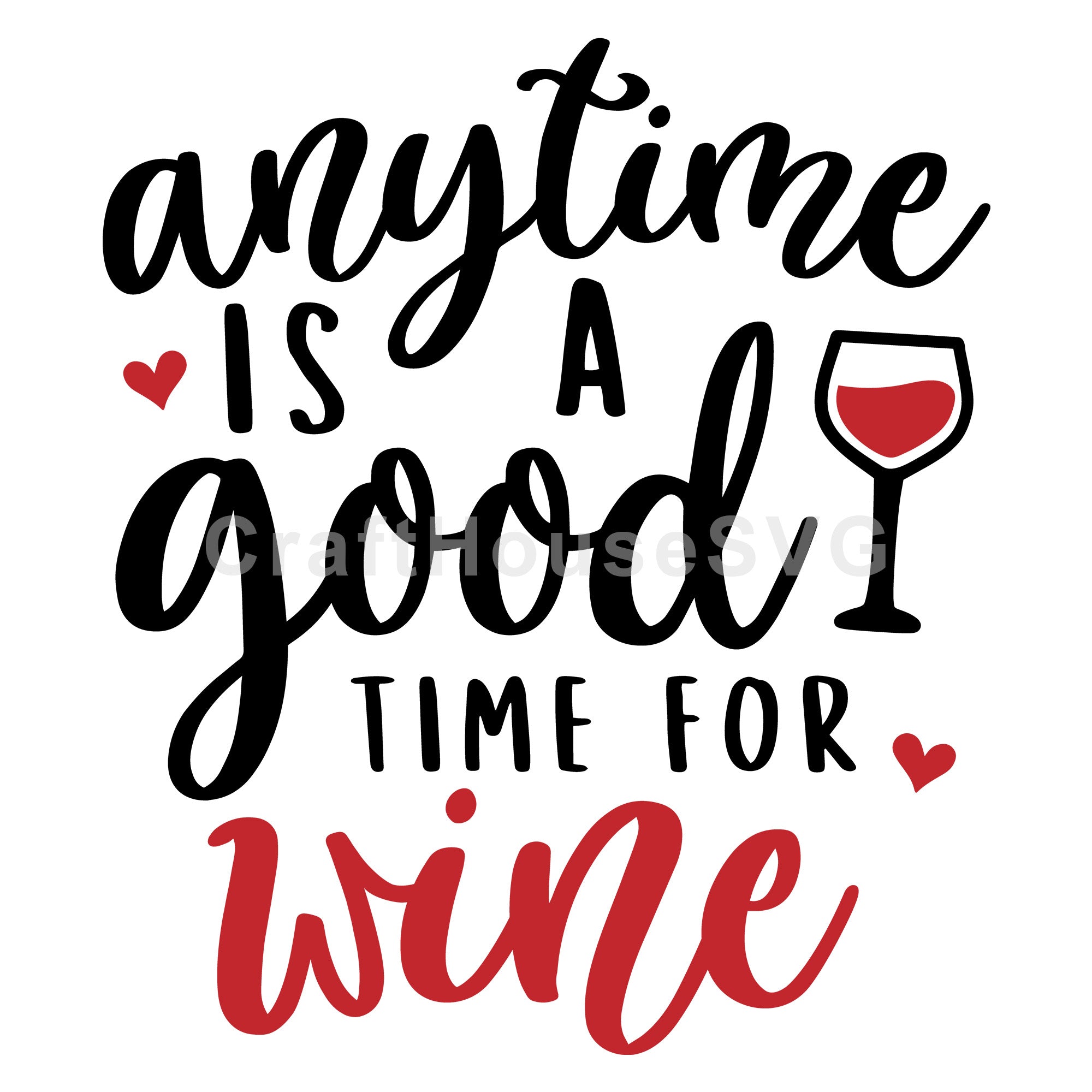 Anytime is a good time for wine SVG | M47F | A Wine SVG cut file