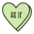 As If SVG design for Cricut, Silhouette, laser cutting, vinyl, sublimation, Valentine conversation hearts, and craft projects.