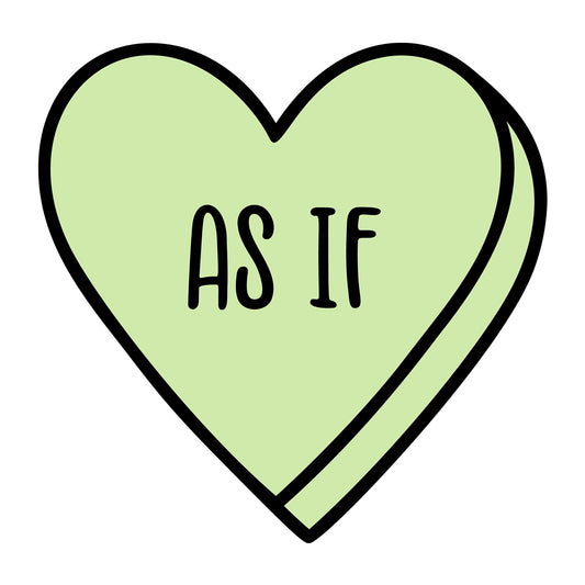 As If SVG design for Cricut, Silhouette, laser cutting, vinyl, sublimation, Valentine conversation hearts, and craft projects.