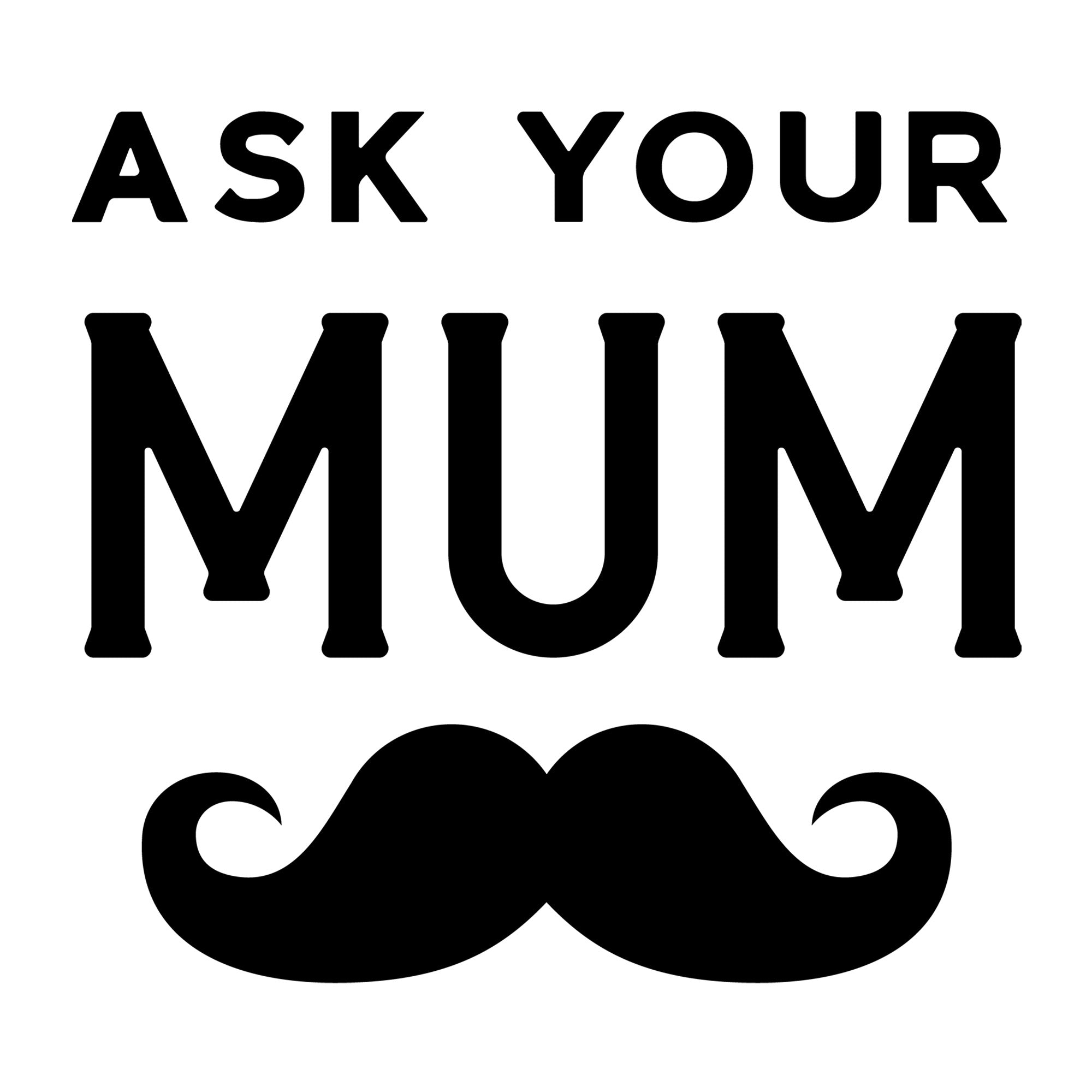 Ask your mum SVG