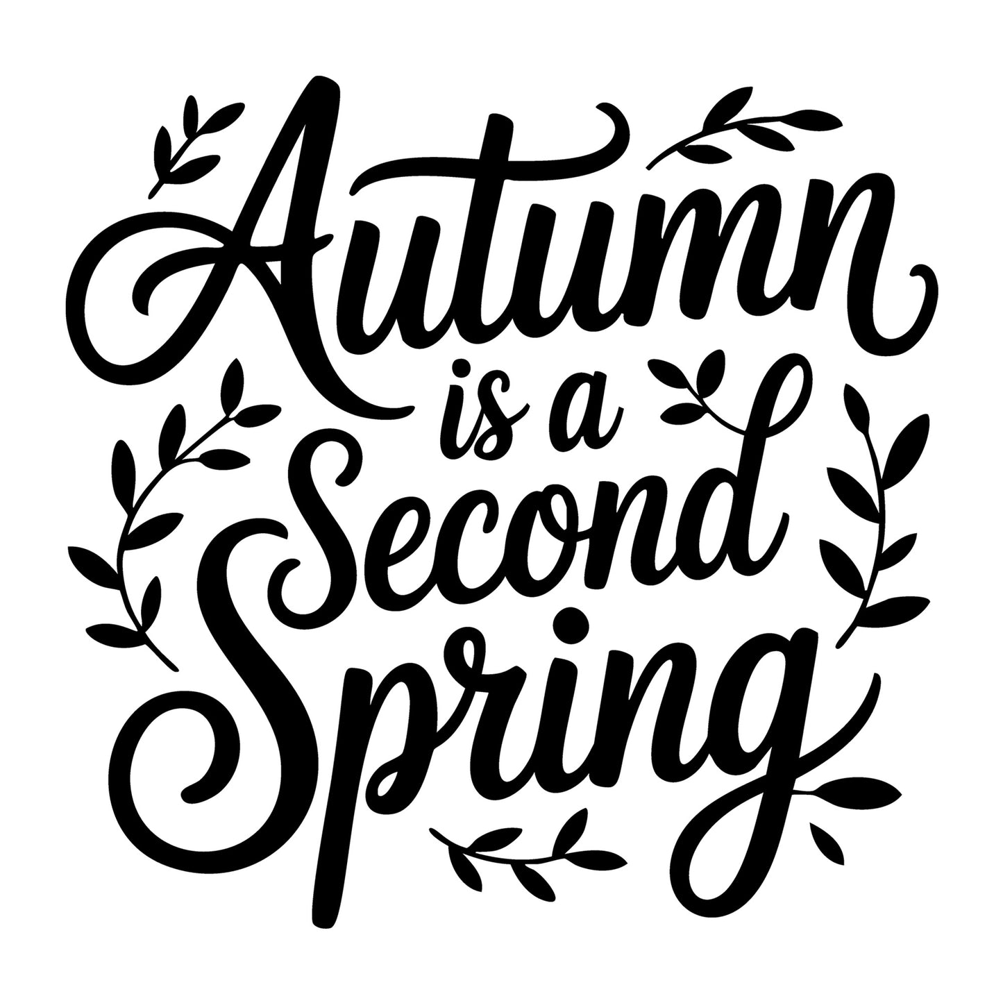 Autumn Is a Second Spring SVG