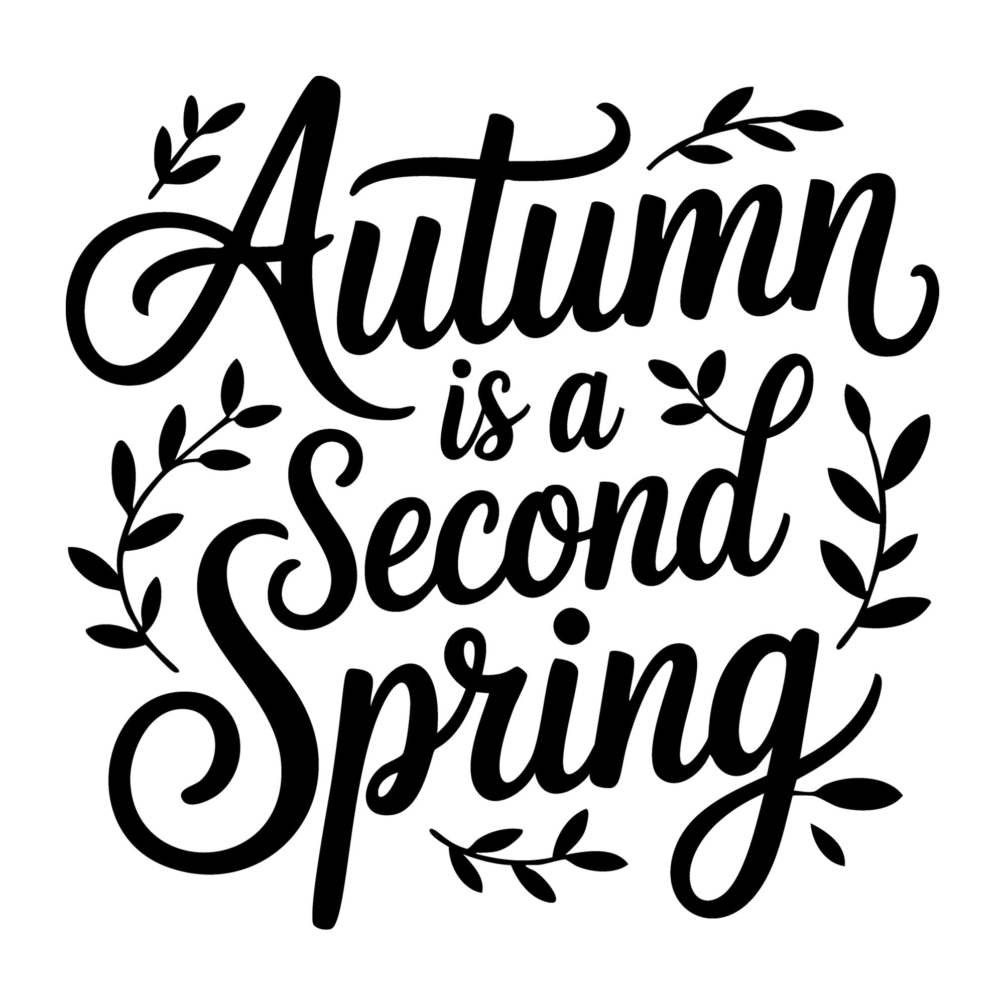 Autumn Is a Second Spring SVG