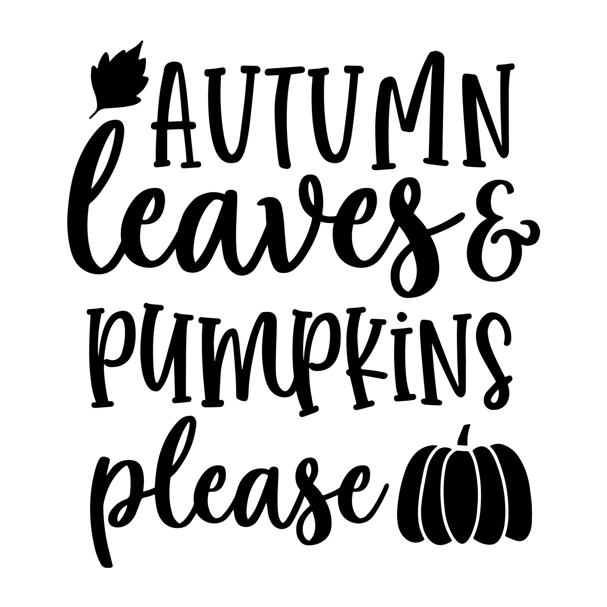 Autumn Leaves and Pumpkins Please SVG for Cricut, Silhouette, laser cutting, vinyl, sublimation, fall shirts, signs, decals, mugs, and DIY craft projects.