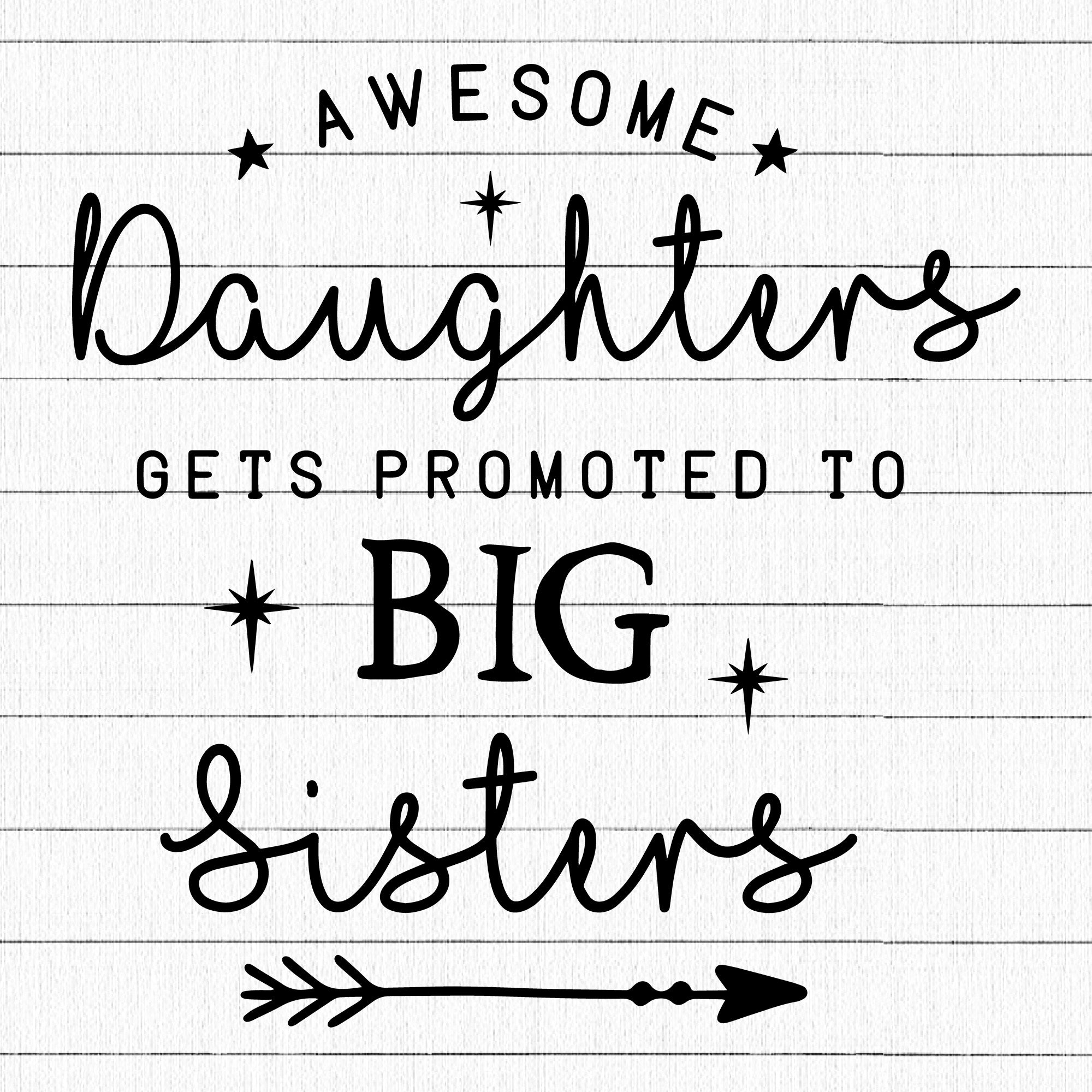 Awesome Daughters Get Promoted To Big Sisters SVG | M17F1