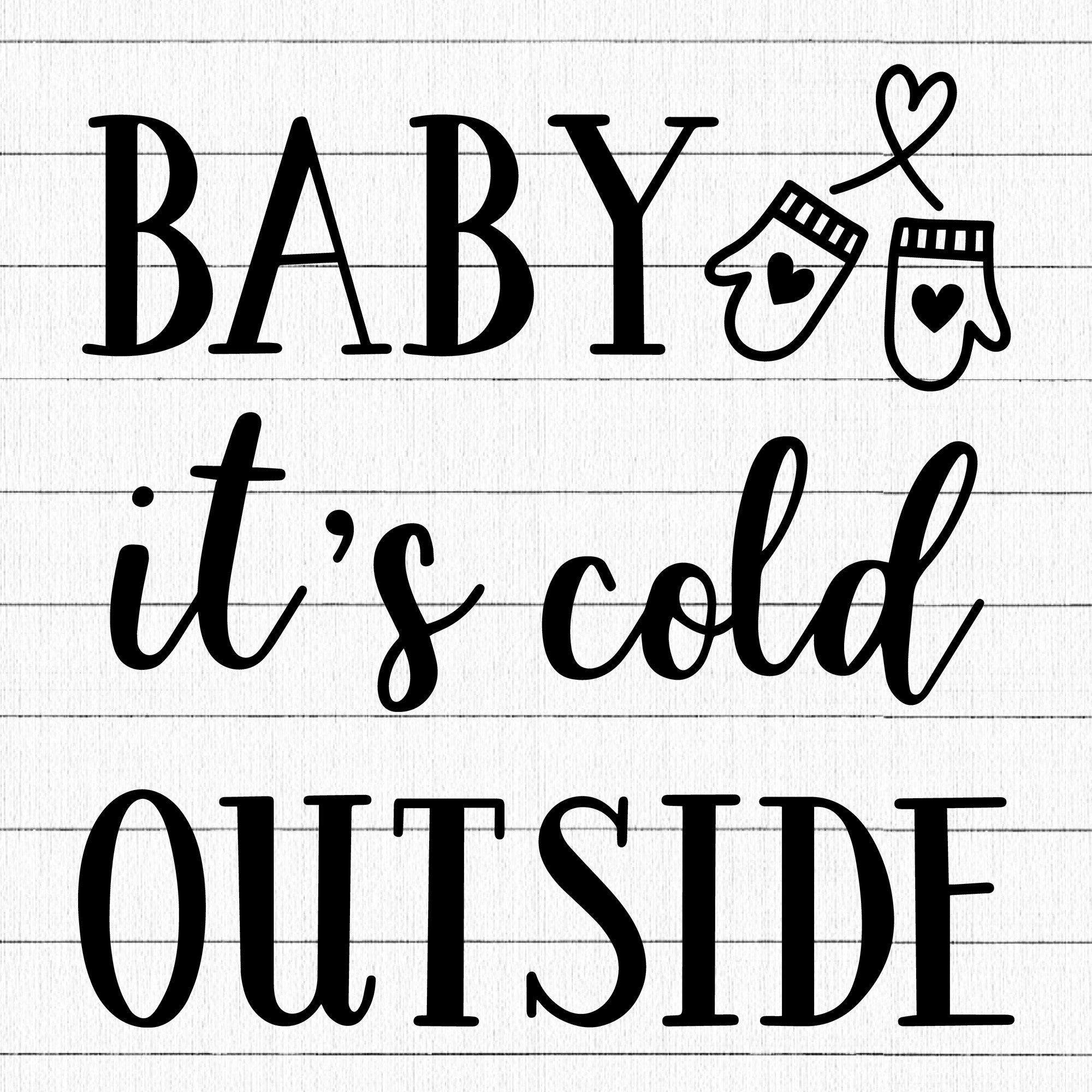 Baby It Is Cold Outside SVG | M21F3