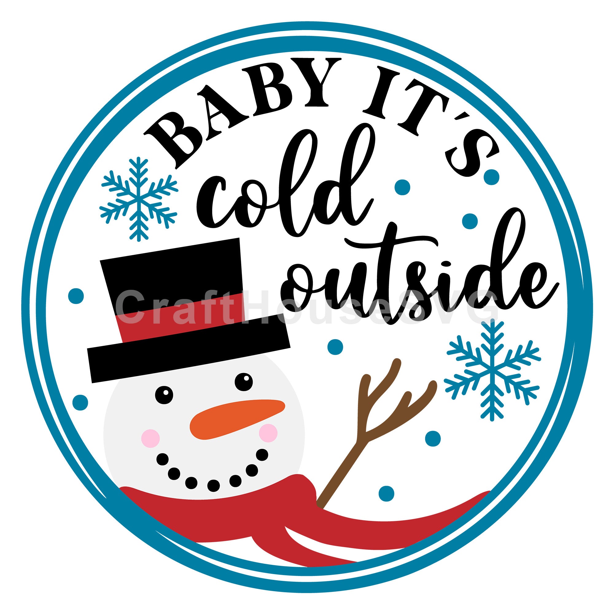 Baby It’s Cold Outside Round Sign SVG